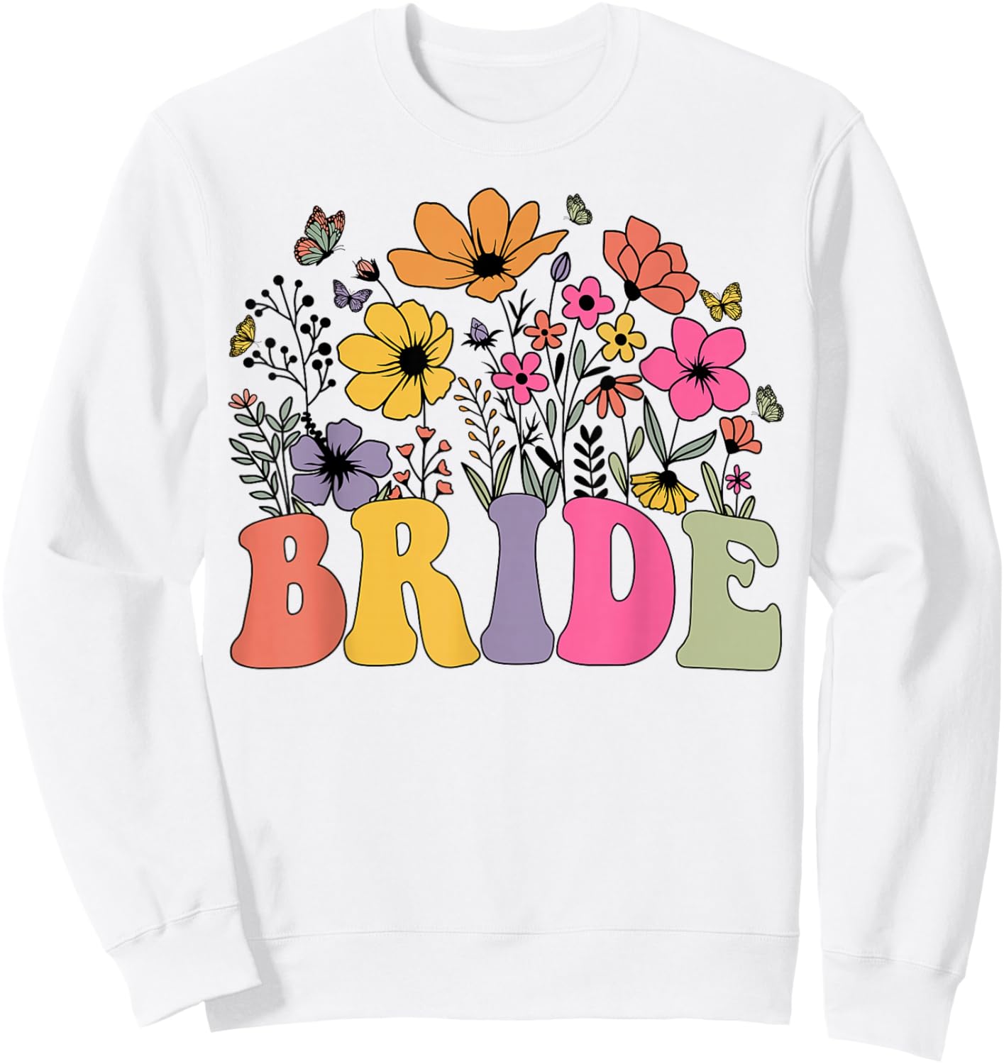 Floral Bride Bridesmaid Wildflowers Groovy Bachelorette Sweatshirt - Sweatshirt | White