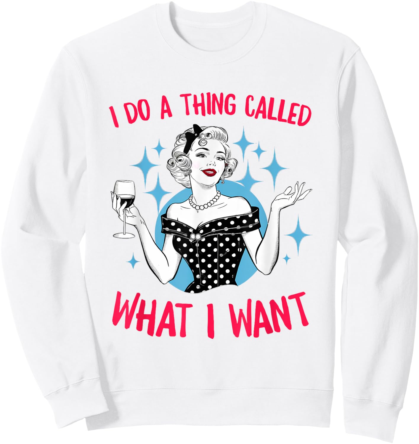 I Do A Thing Called What I Want Vintage Retro Girls Sweatshirt - Sweatshirt | White