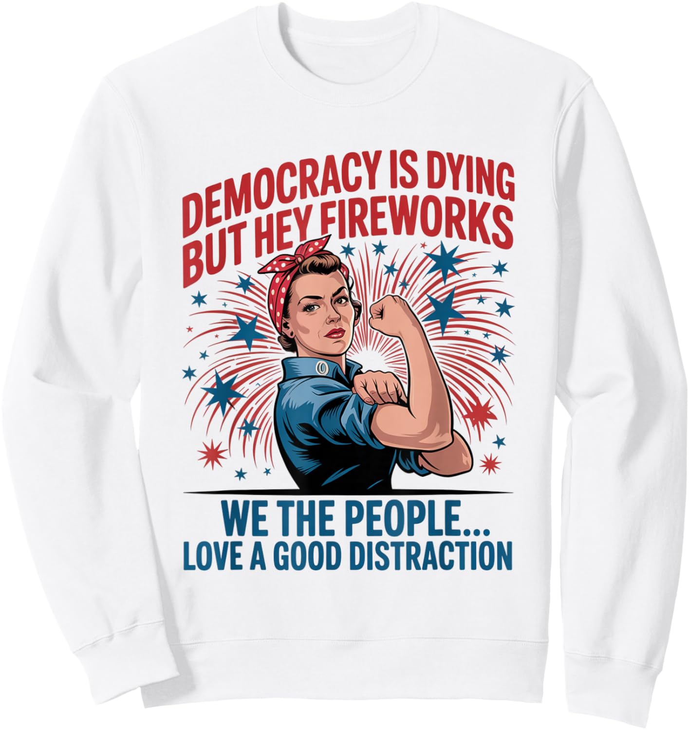Democracy Is Dying But Hey Nice Fireworks 4th of July Retro Sweatshirt - Sweatshirt | White