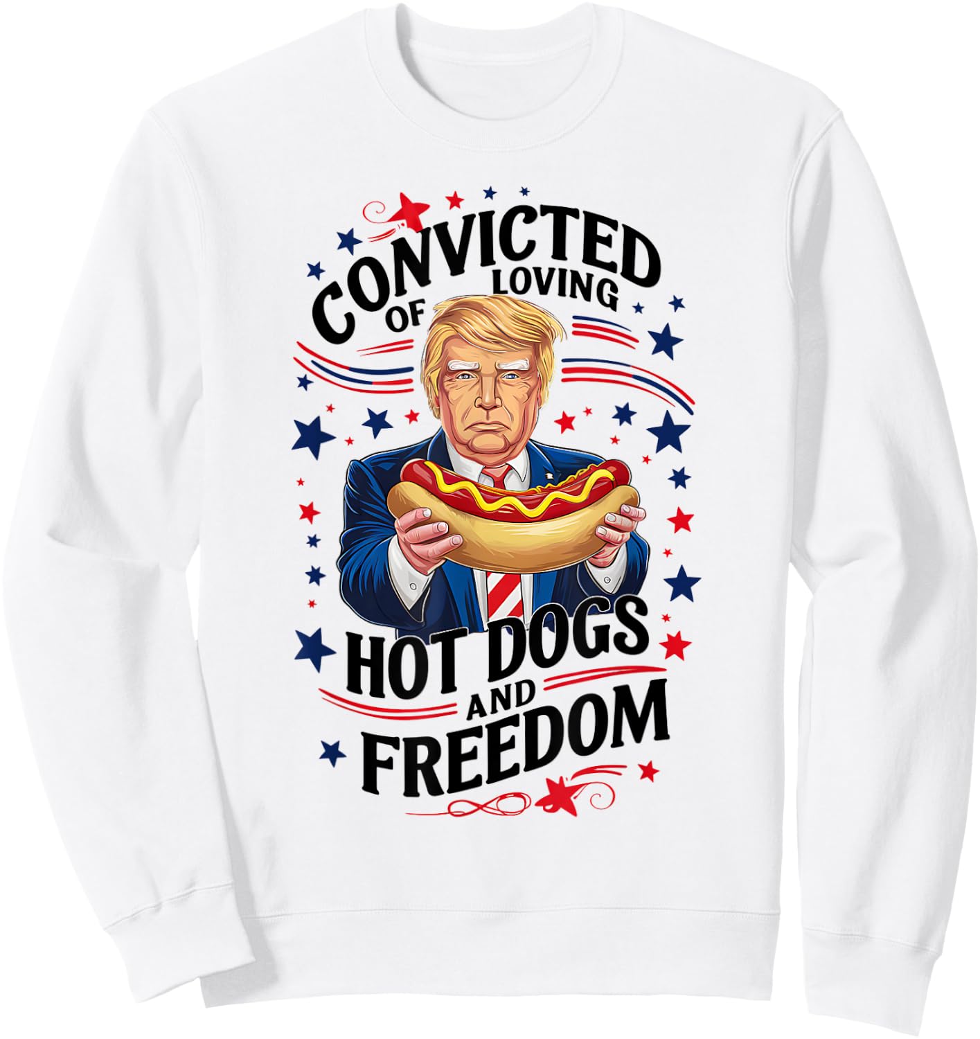 Funny Convicted of Loving Hot Dogs and Freedom Sweatshirt - Sweatshirt | White
