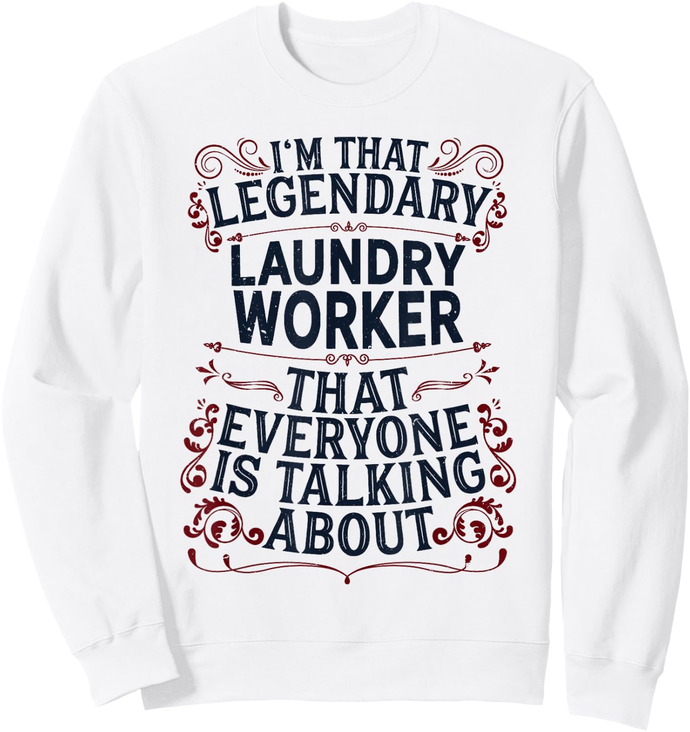 Washing Machine Laundromat - Legendary Laundry Worker Sweatshirt - Sweatshirt | White