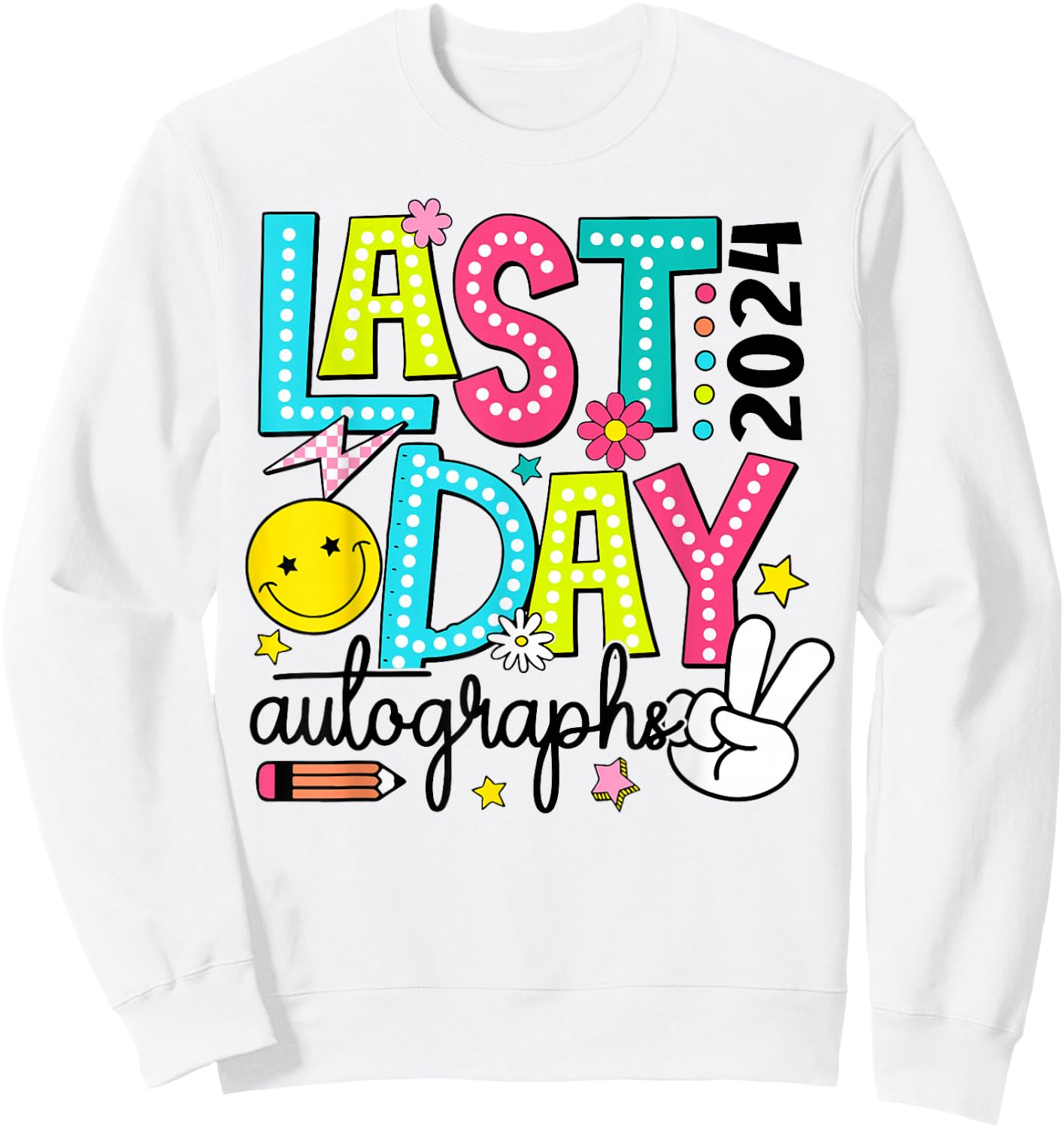 Last Day Autographs 2023-2024 Retro Last Day Of School Sweatshirt - Sweatshirt | White