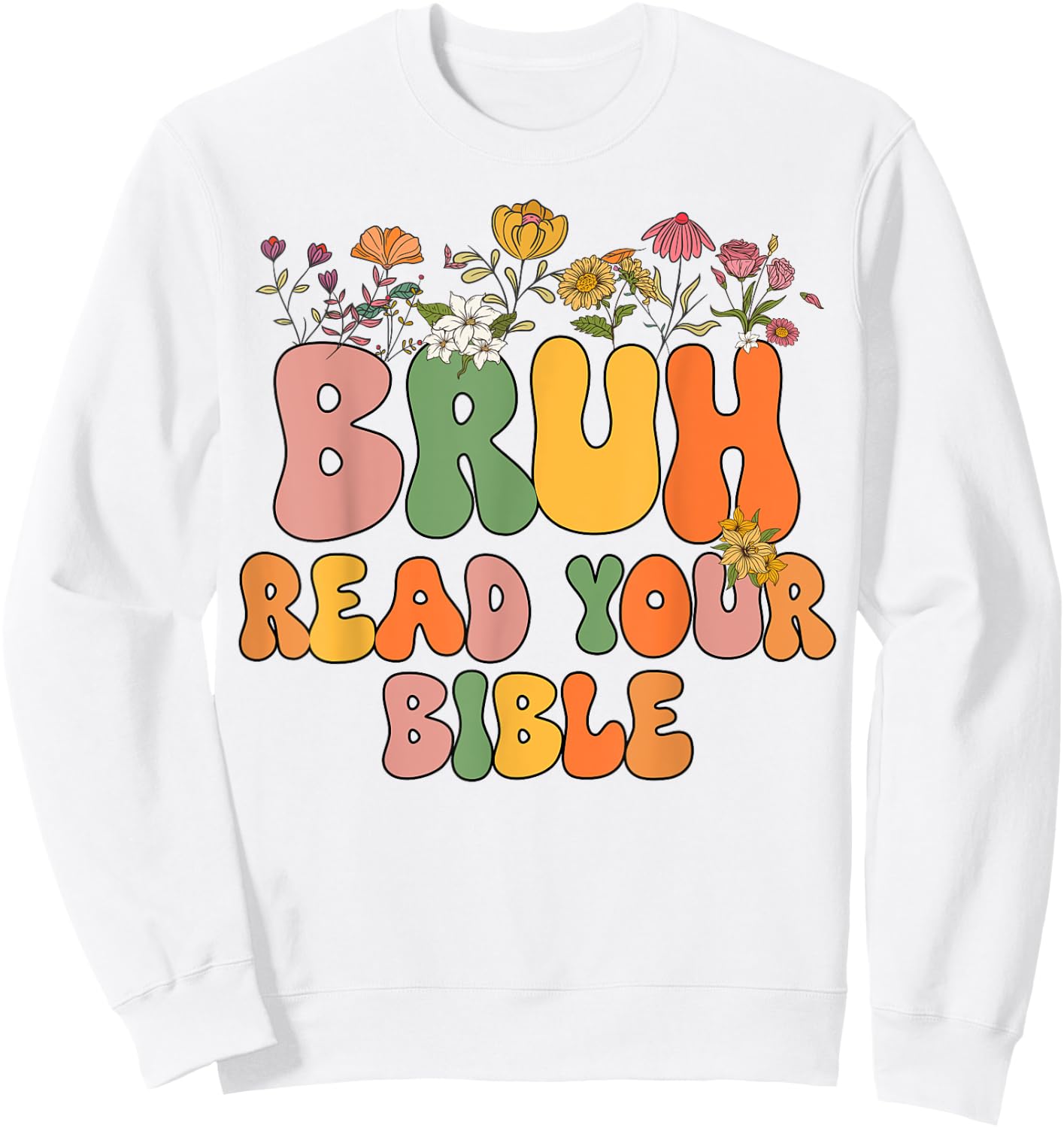 Girls Bruh Read Your Bible Toddler Funny Christian Religious Sweatshirt - Sweatshirt | White