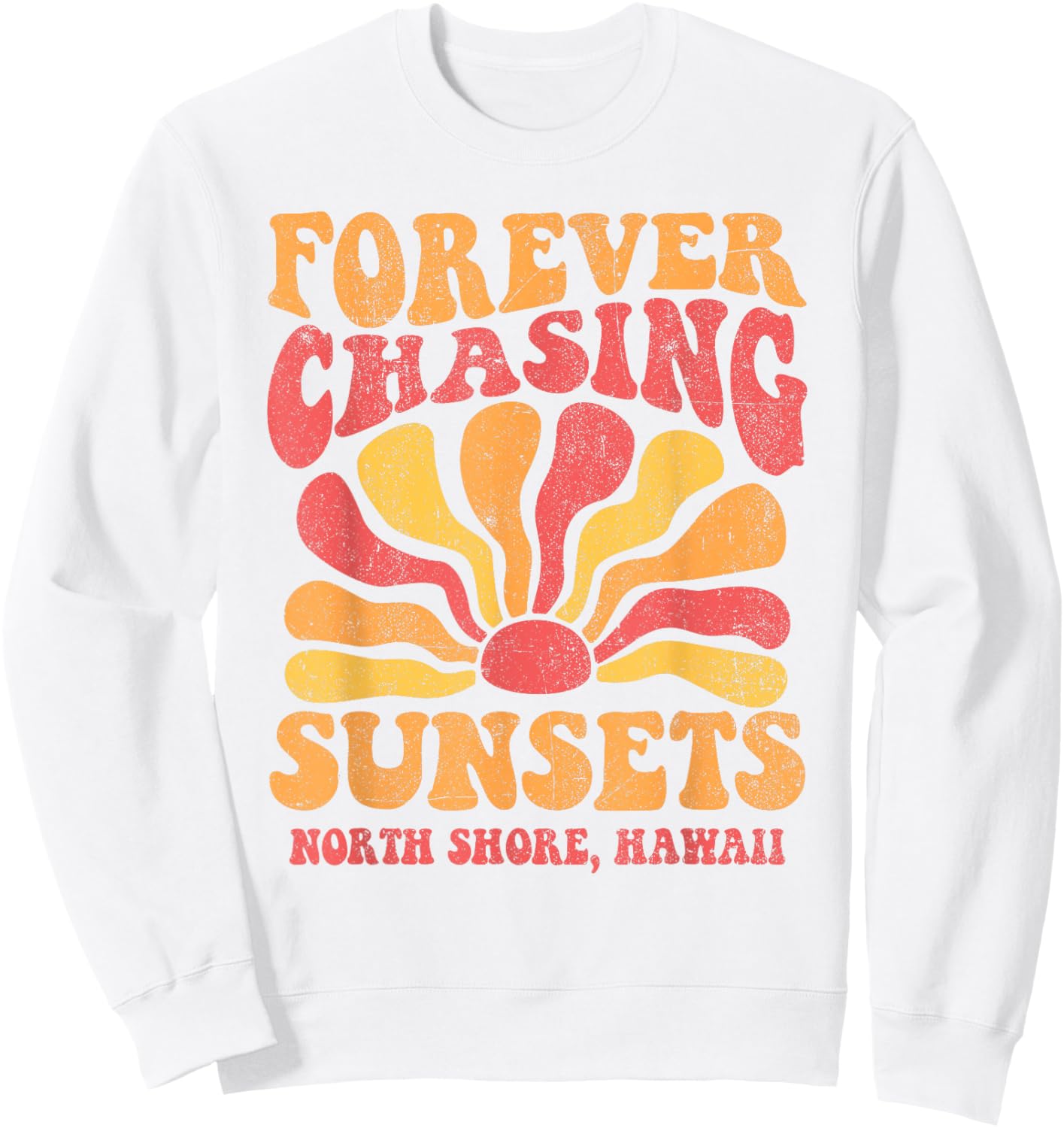 Forever Chasing Sunsets North Shore Beach Hawaii 70s Retro Sweatshirt - Sweatshirt | White