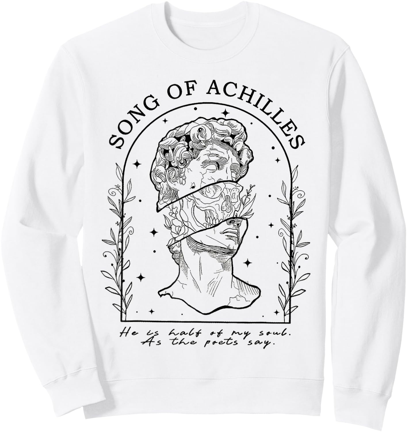 Song Of Achilles He Is Half Of My Soul As The Poets Say Sweatshirt - Sweatshirt | White