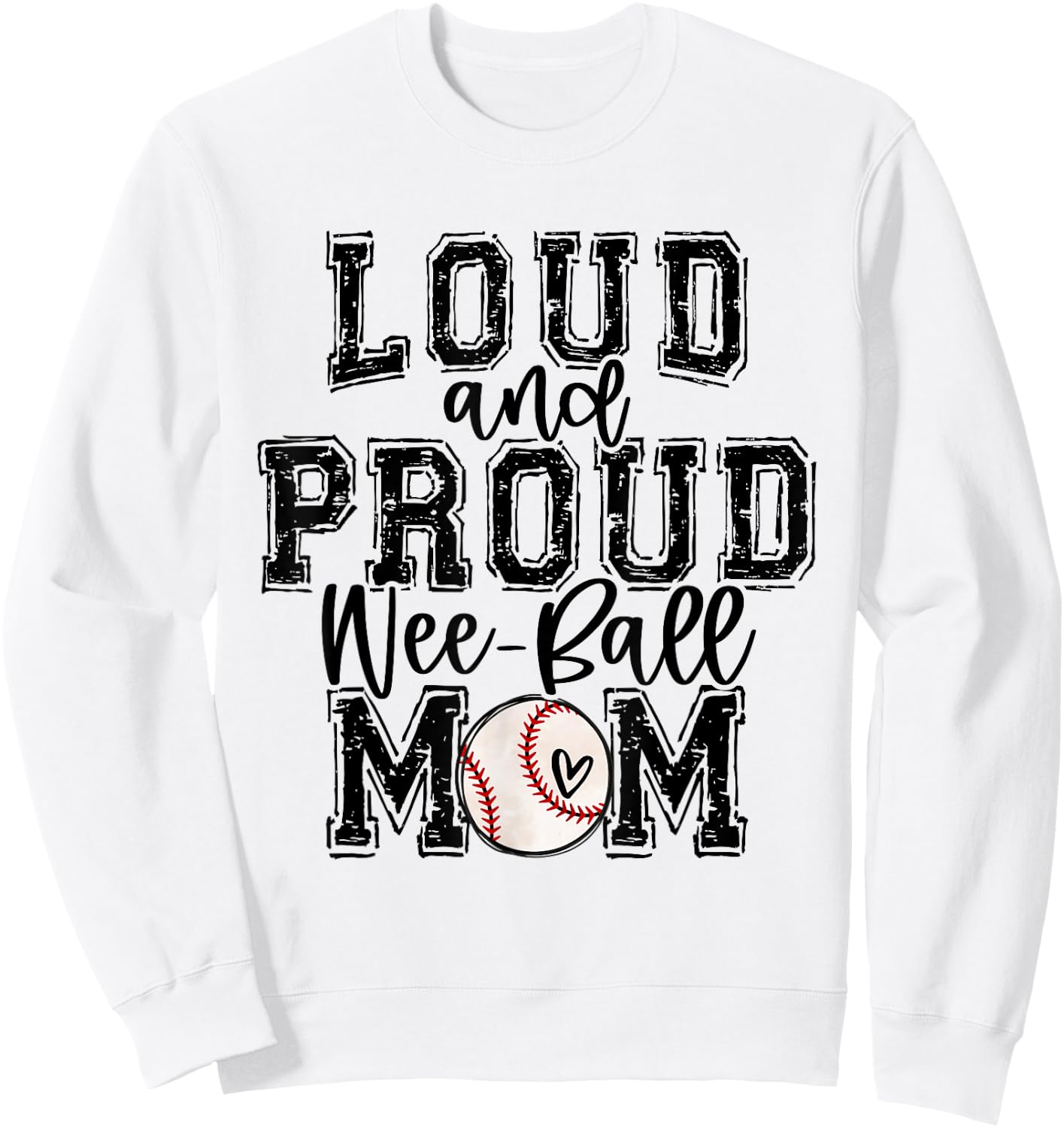Wee-Ball Mom Loud Proud Wee-Ball Mama Family Funny Cute Sweatshirt - Sweatshirt | White