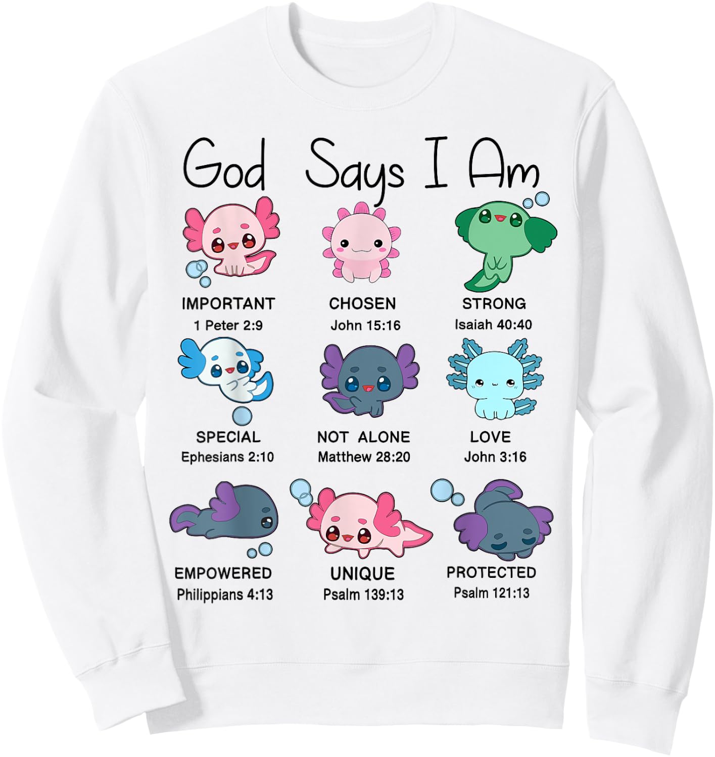 Toddler God Say I Am Axolotl Cute Christian-Shirt Kids Girl Sweatshirt - Sweatshirt | White
