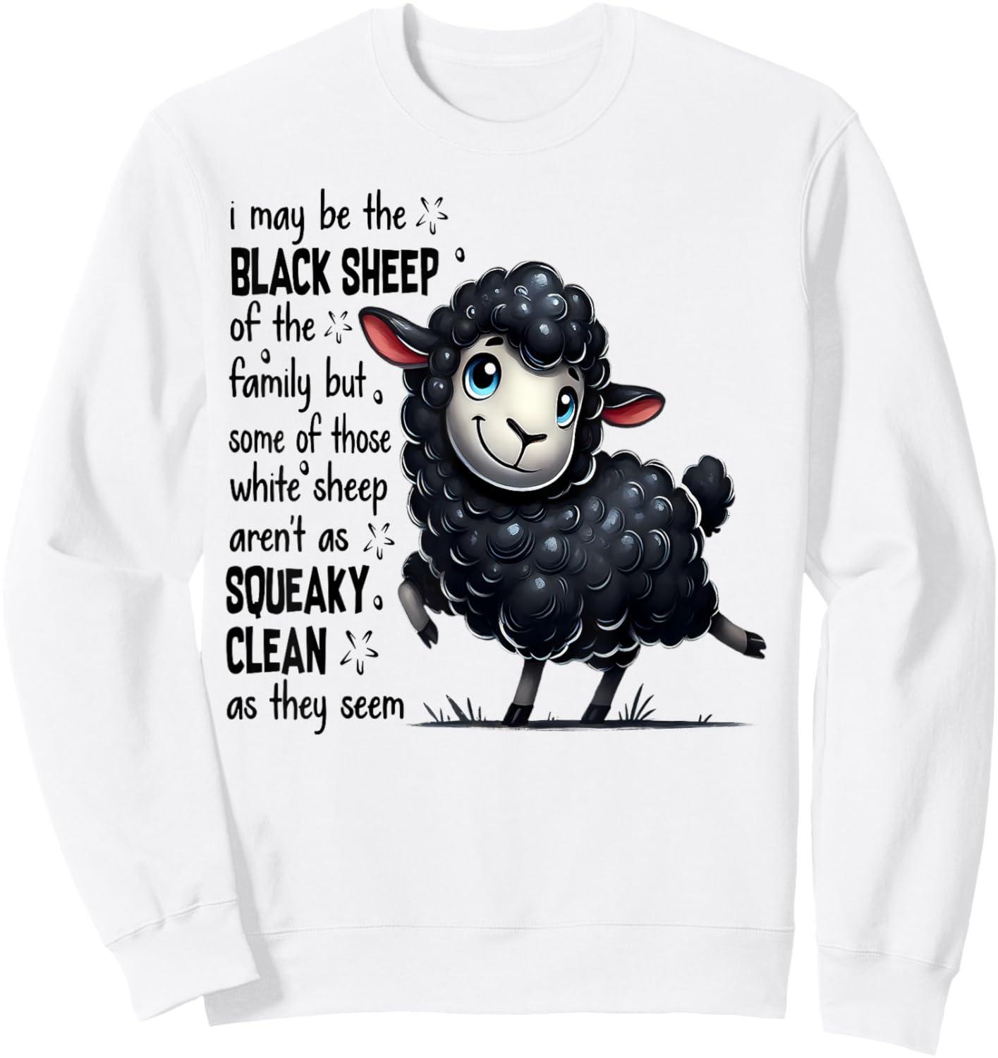 I May Be The Black Sheep Of The Family But Some Of Those Sweatshirt - Sweatshirt | White