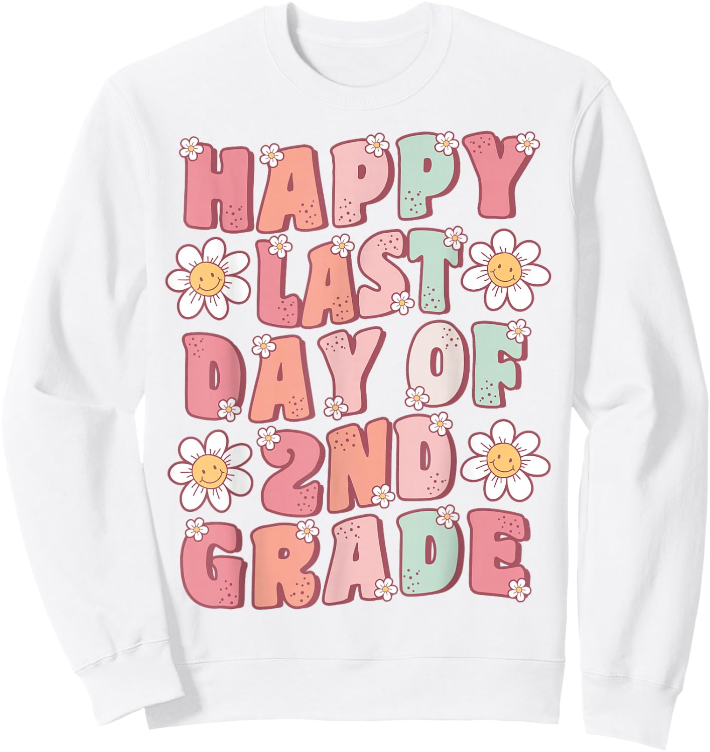 Happy Last Day of 2nd Grade Cute Groovy Second Grade Teacher Women Girls Kids Sweatshirt - Sweatshirt | White