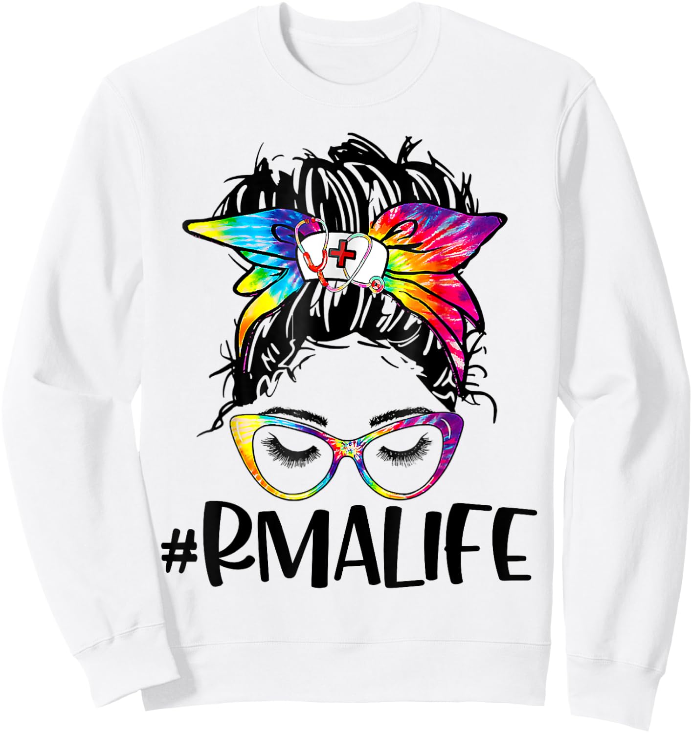 RMA Life Tie Dye Messy Bun Nurse Medical Assistant Nurse Sweatshirt - Sweatshirt | White
