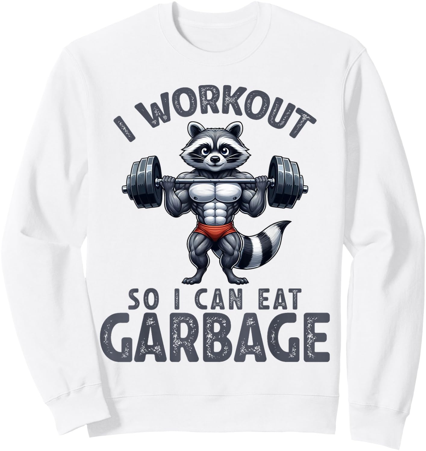 Gym I Workout So I Can Eat Garbage Raccoon Weight Training Sweatshirt - Sweatshirt | White