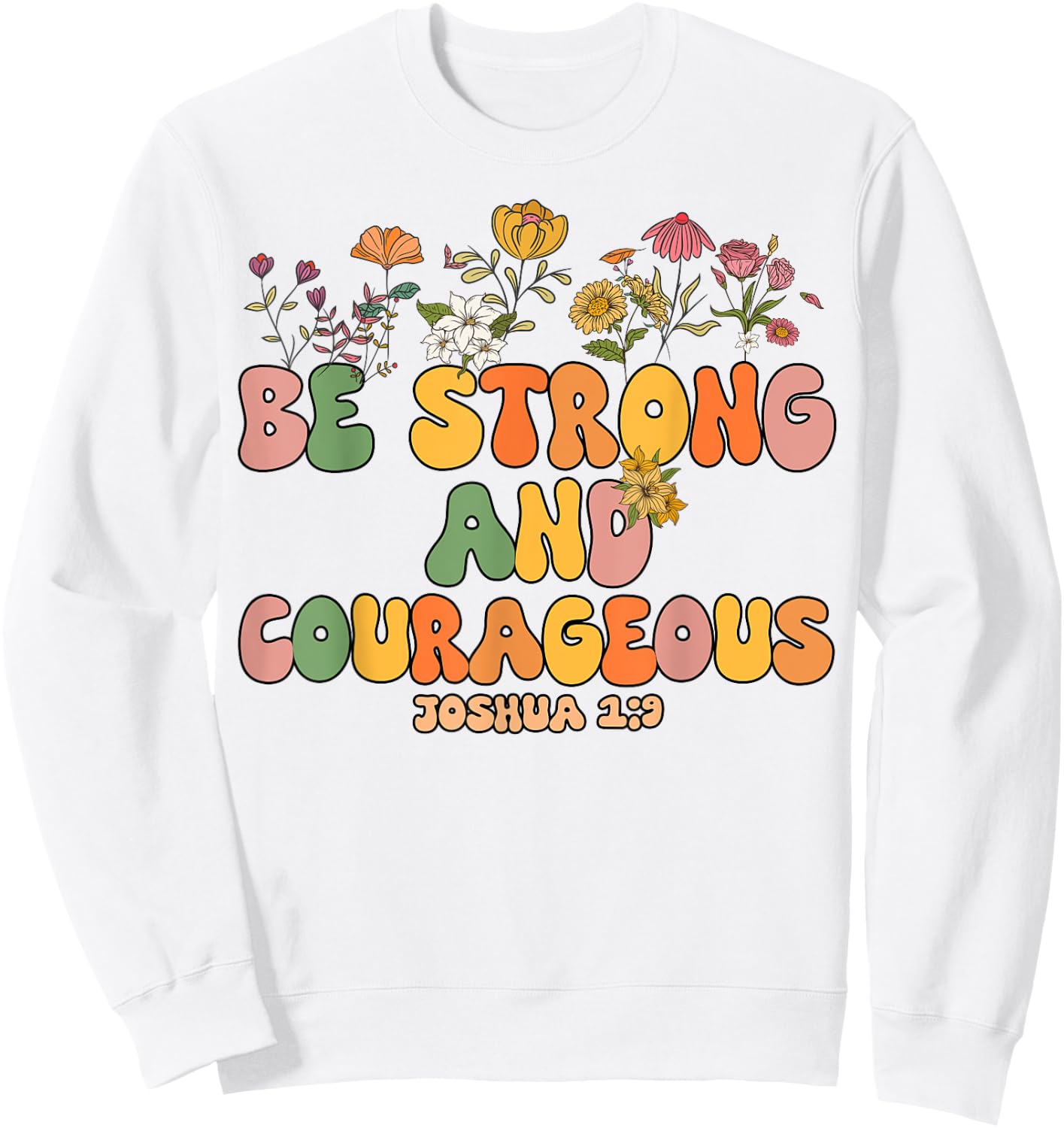 Girls Be Strong And Courageous-Shirt Groovy Kids Christian Sweatshirt - Sweatshirt | White