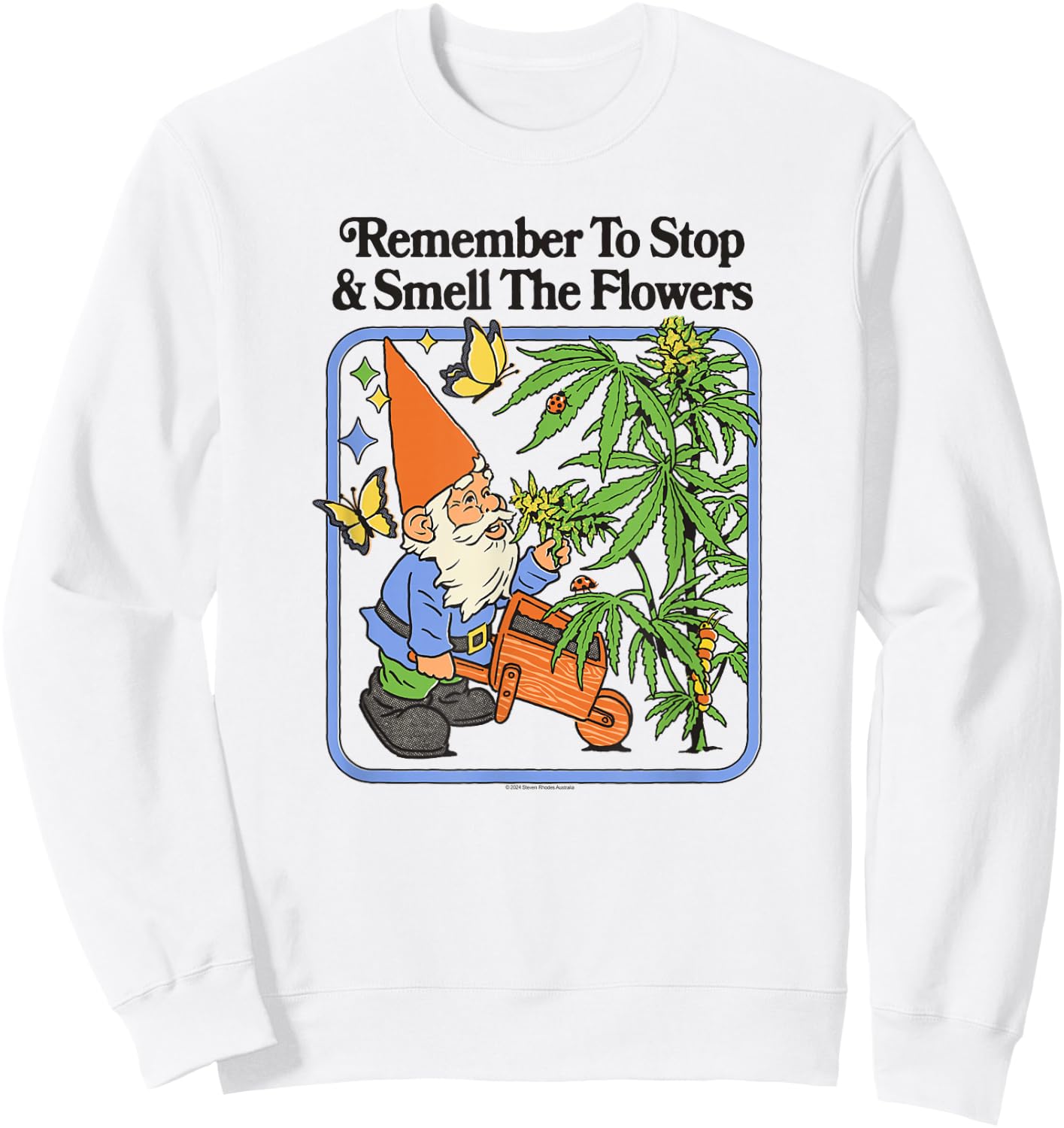 Steven Rhodes Remember to Stop & Smell Flowers Gnome Humor Sweatshirt - Sweatshirt | White