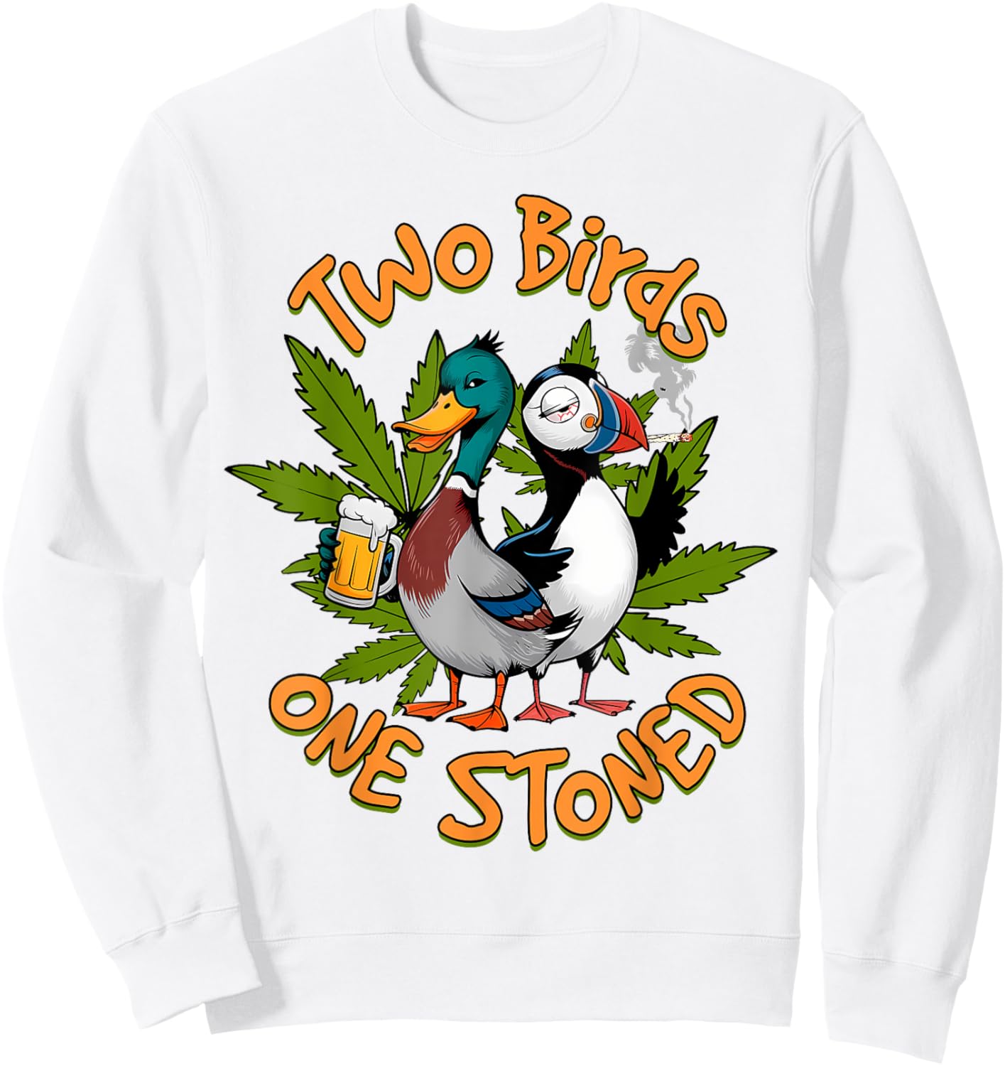 Cannabis Weed Lover Stoner 420 Two Birds That One Stoned Sweatshirt - Sweatshirt | White
