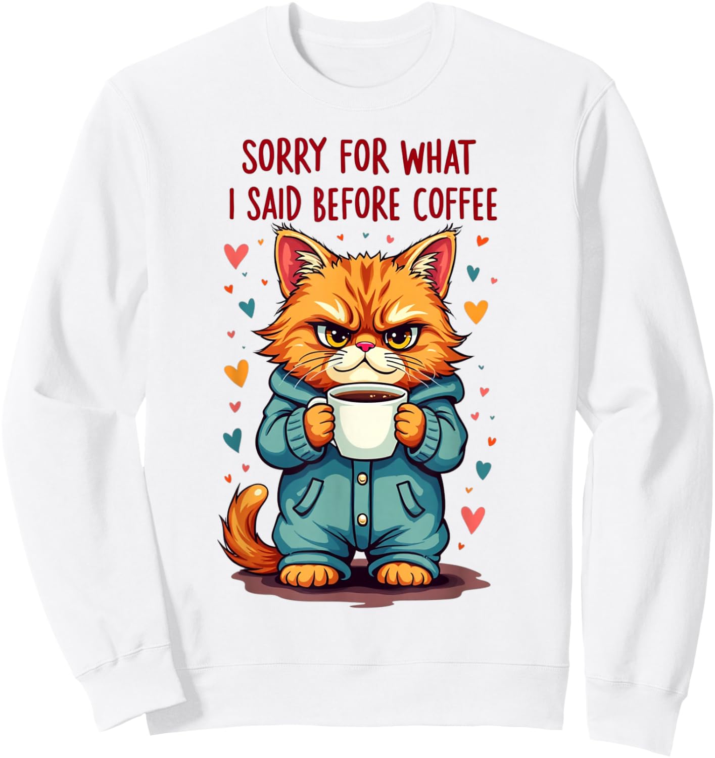 Sorry For What I Said Before Coffee Sweatshirt - Sweatshirt | White