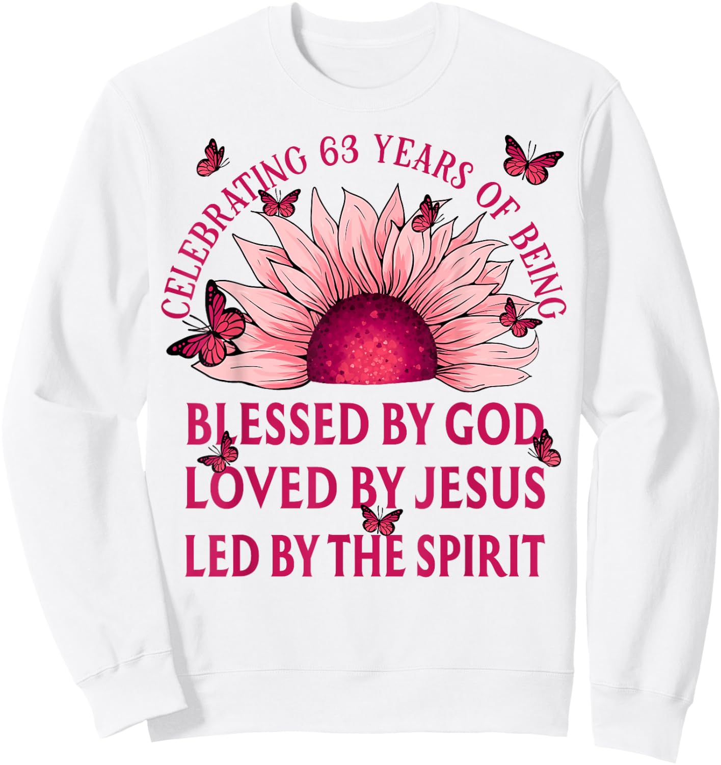 Blessed By God For 63 Years Pink Sunflower Birthday Sweatshirt - Sweatshirt | White