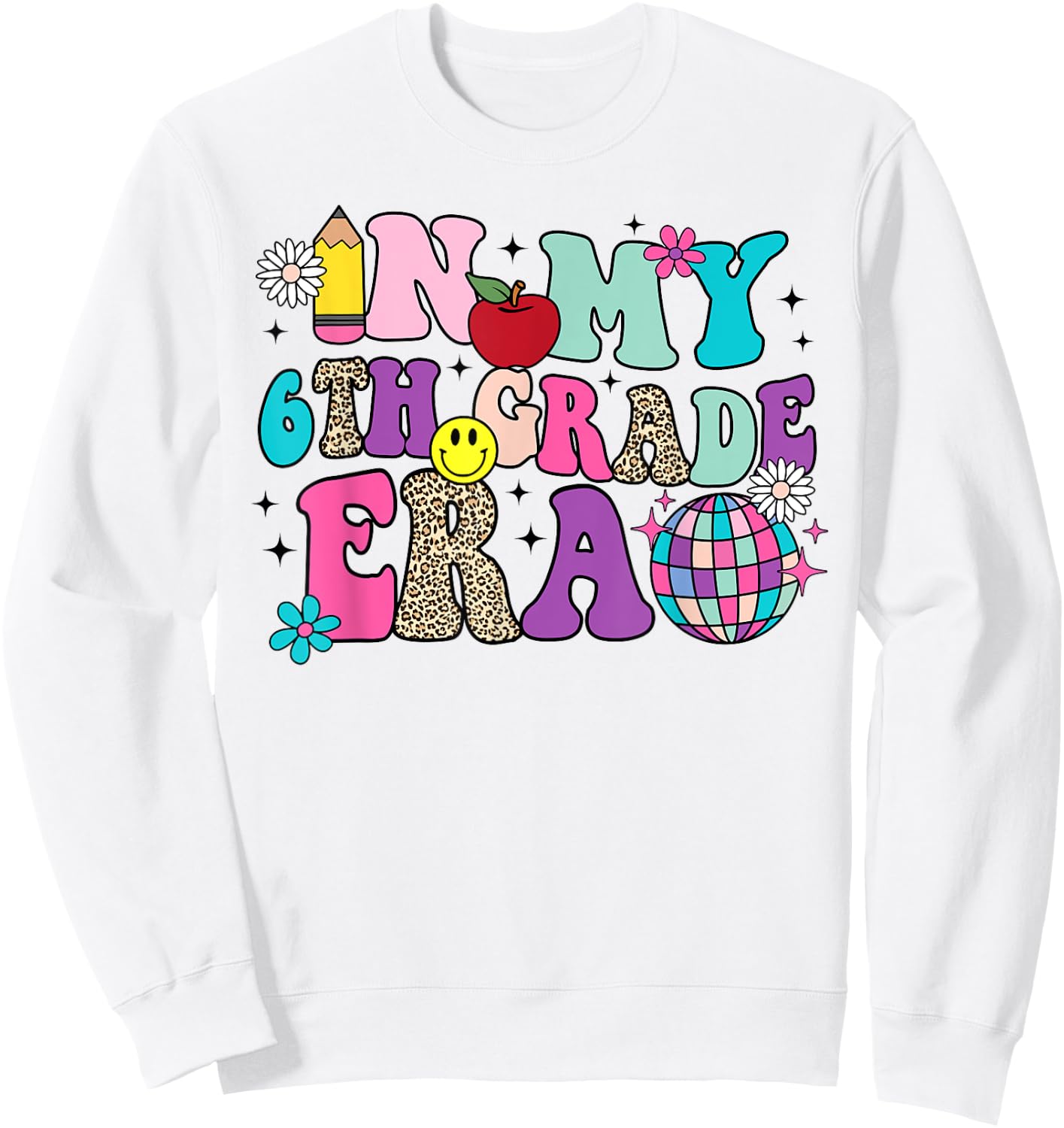 In My 6th Grade Era Back To School Retro Groovy Sixth Grade Sweatshirt - Sweatshirt | White