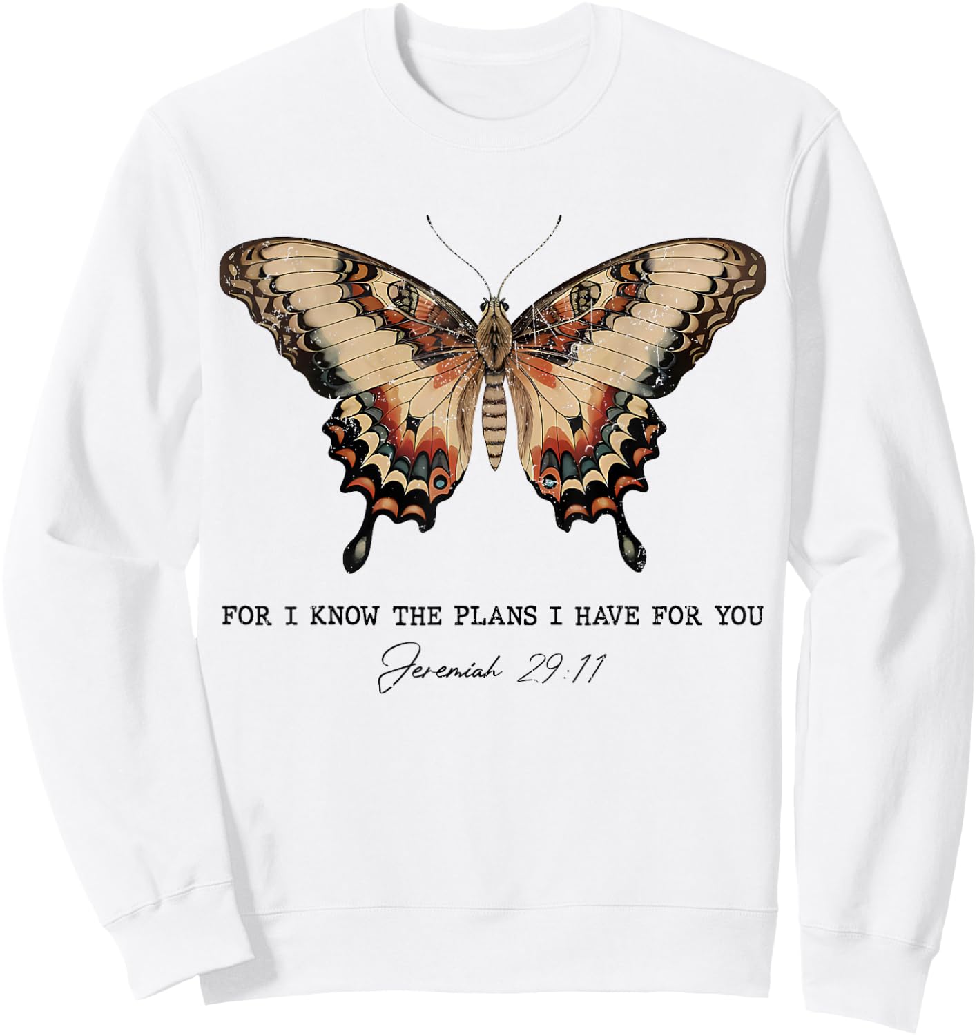 For I Know The Plans I Have For You Jeremiah 29:11 Butterfly Sweatshirt - Sweatshirt | White