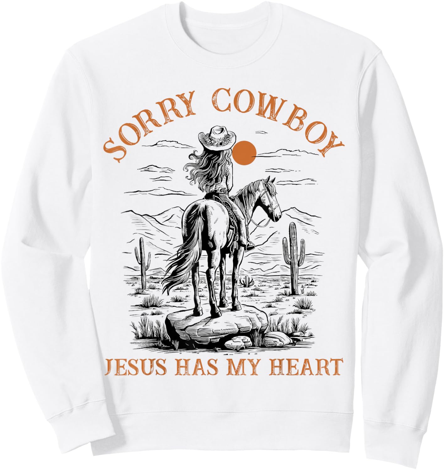 Sorry Cowboy Jesus Has My Heart Religious Cowgirl Western Sweatshirt - Sweatshirt | White