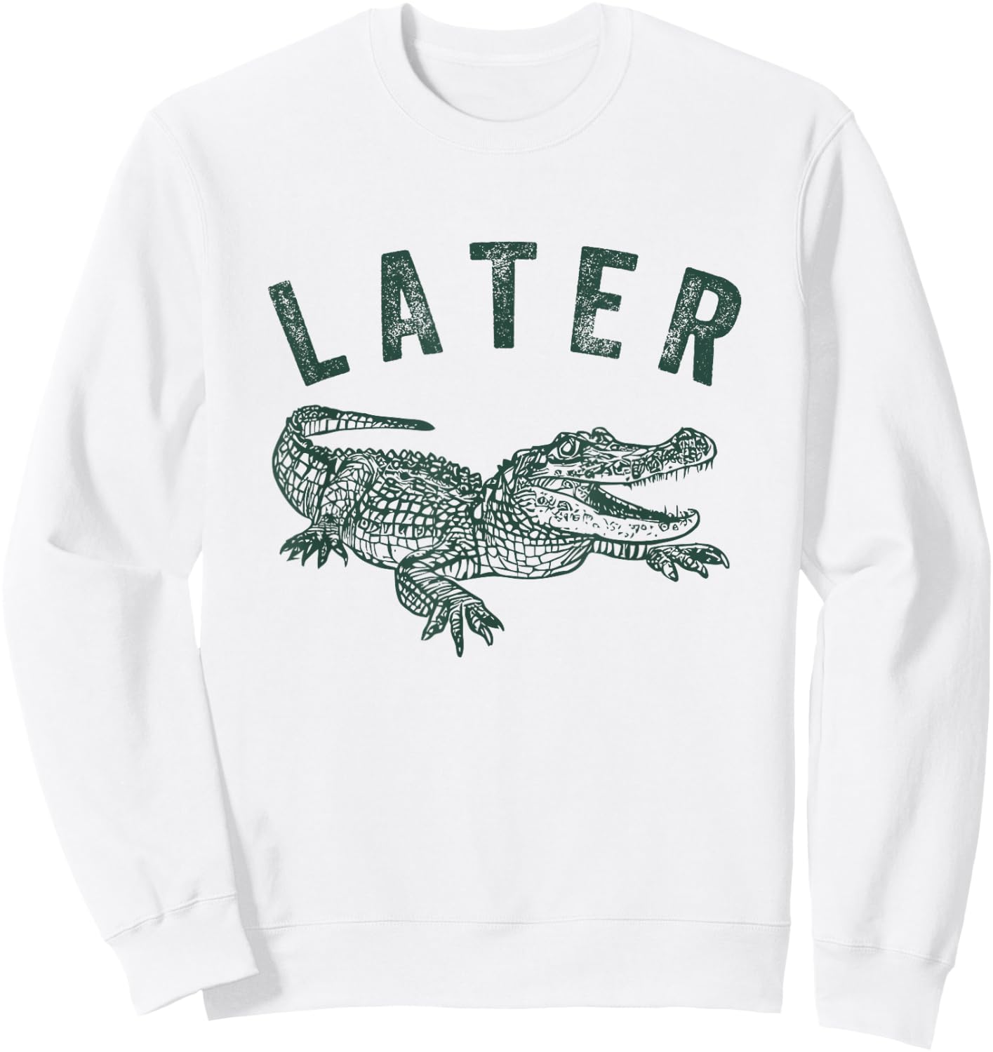 Later Gator, Alligator Funny Offensive Crocodile Sweatshirt - Sweatshirt | White
