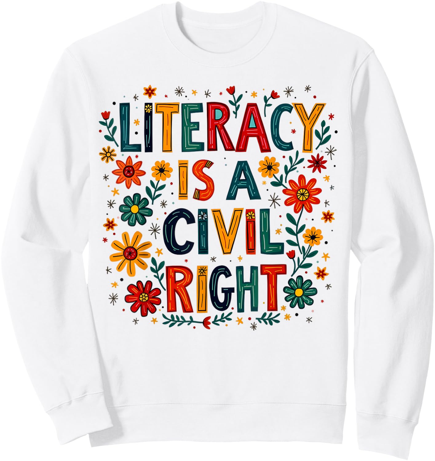 Literacy is a Civil Right Teacher Reading Education Sweatshirt - Sweatshirt | White