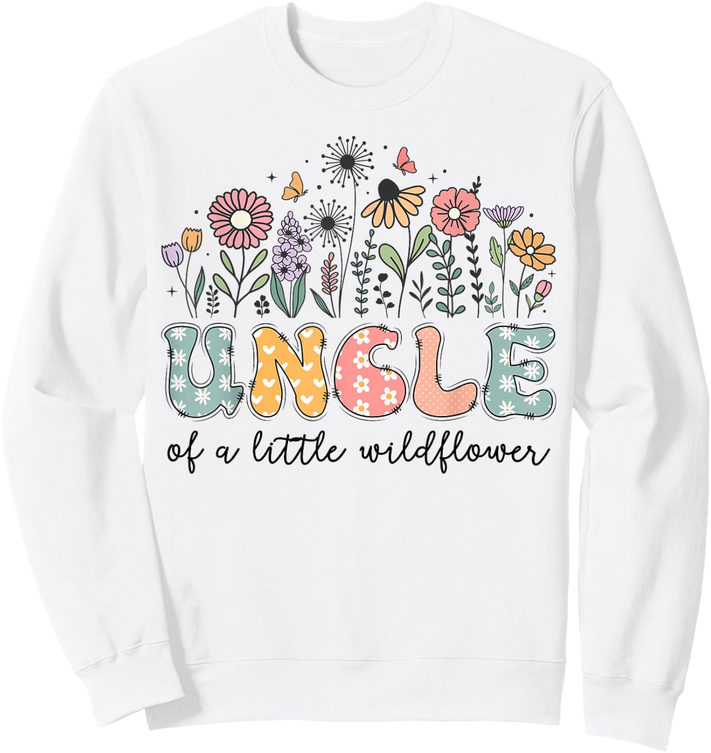 Uncle Of The Little Wildflower Baby Birthday Party Sweatshirt - Sweatshirt | White