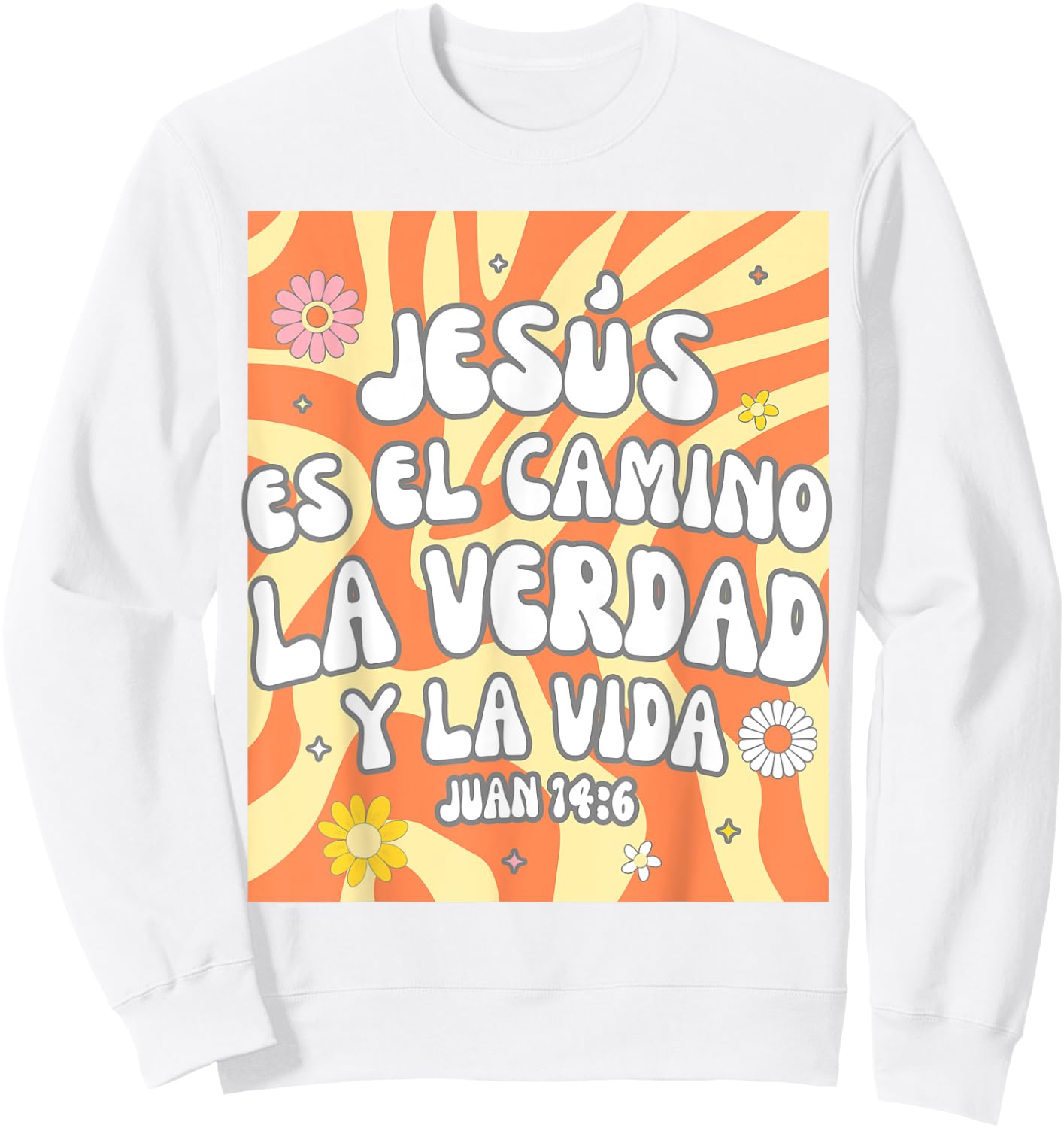 Spanish Christian God Jesus Es El Camino La Verdad Y La Vida Sweatshirt - Sweatshirt | White