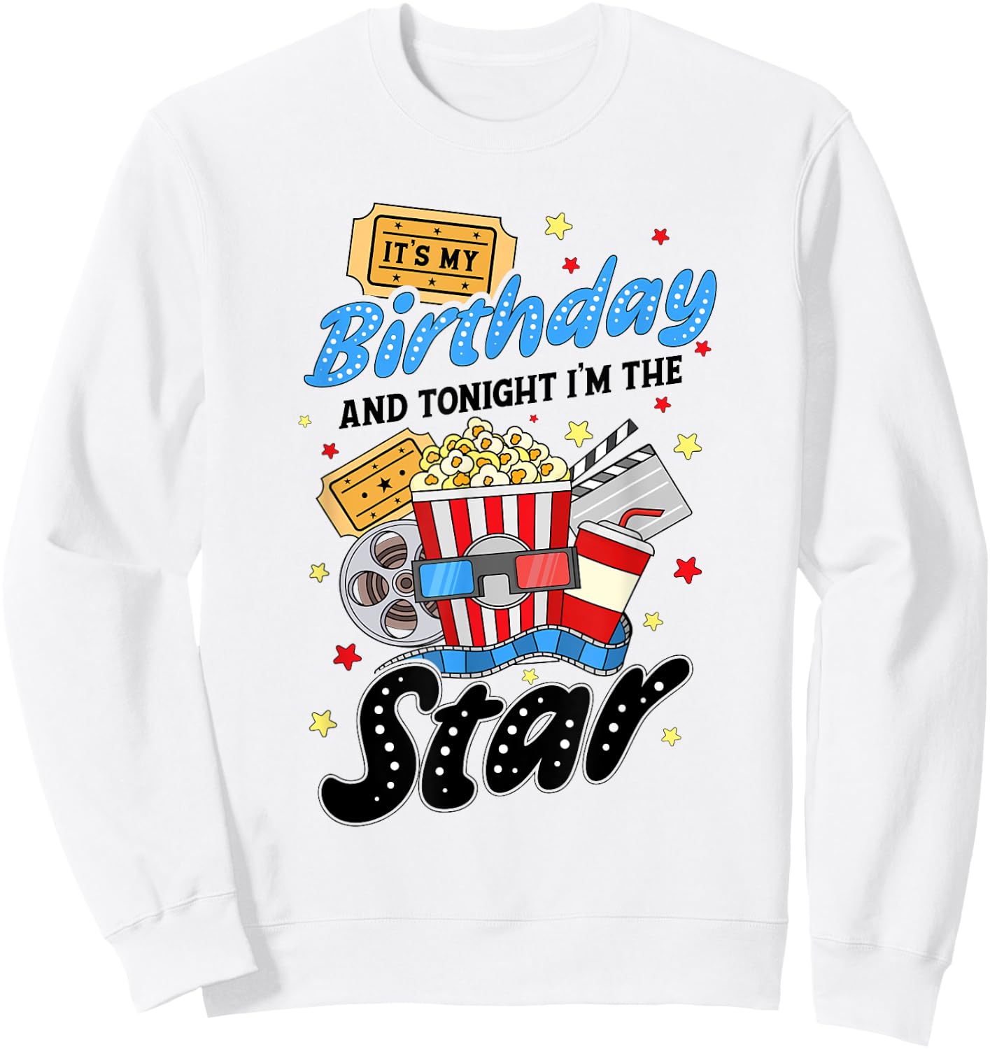 Movie Night Birthday Party Theme Tonight I'm The Star Sweatshirt - Sweatshirt | White