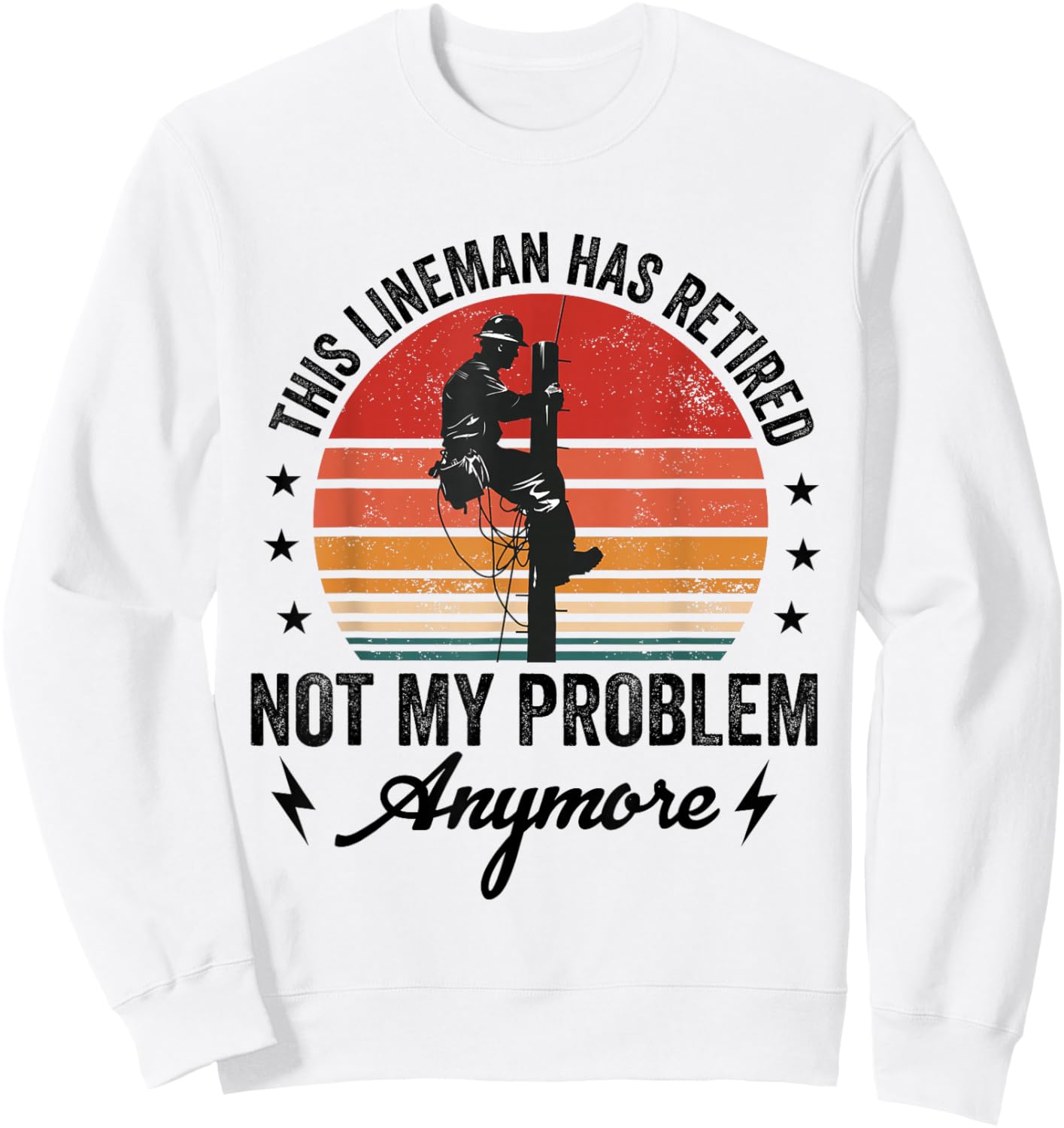 Retired Lineman Dad Men Retiring Cable Lineworker Retirement Sweatshirt - Sweatshirt | White