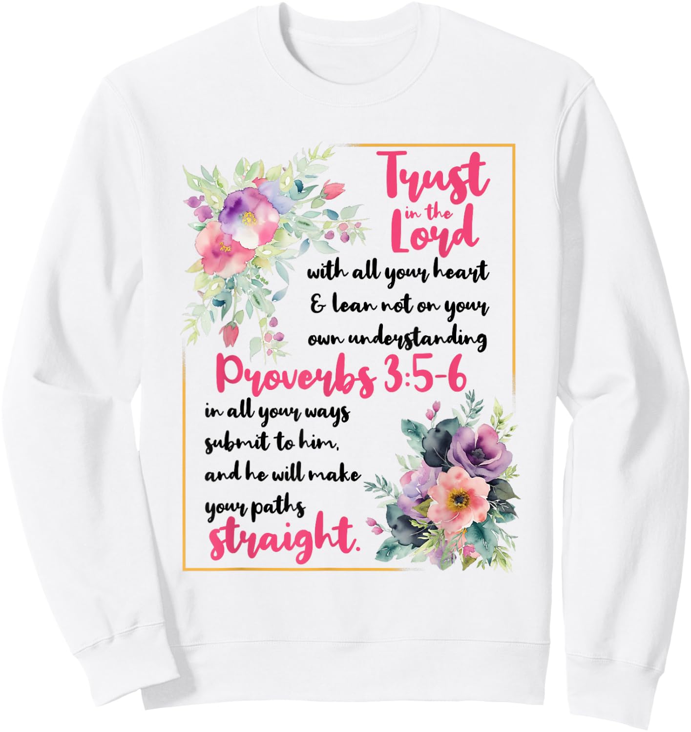 Proverbs 3:5-6 Bible Verse Religious Christian Men and Women Sweatshirt - Sweatshirt | White