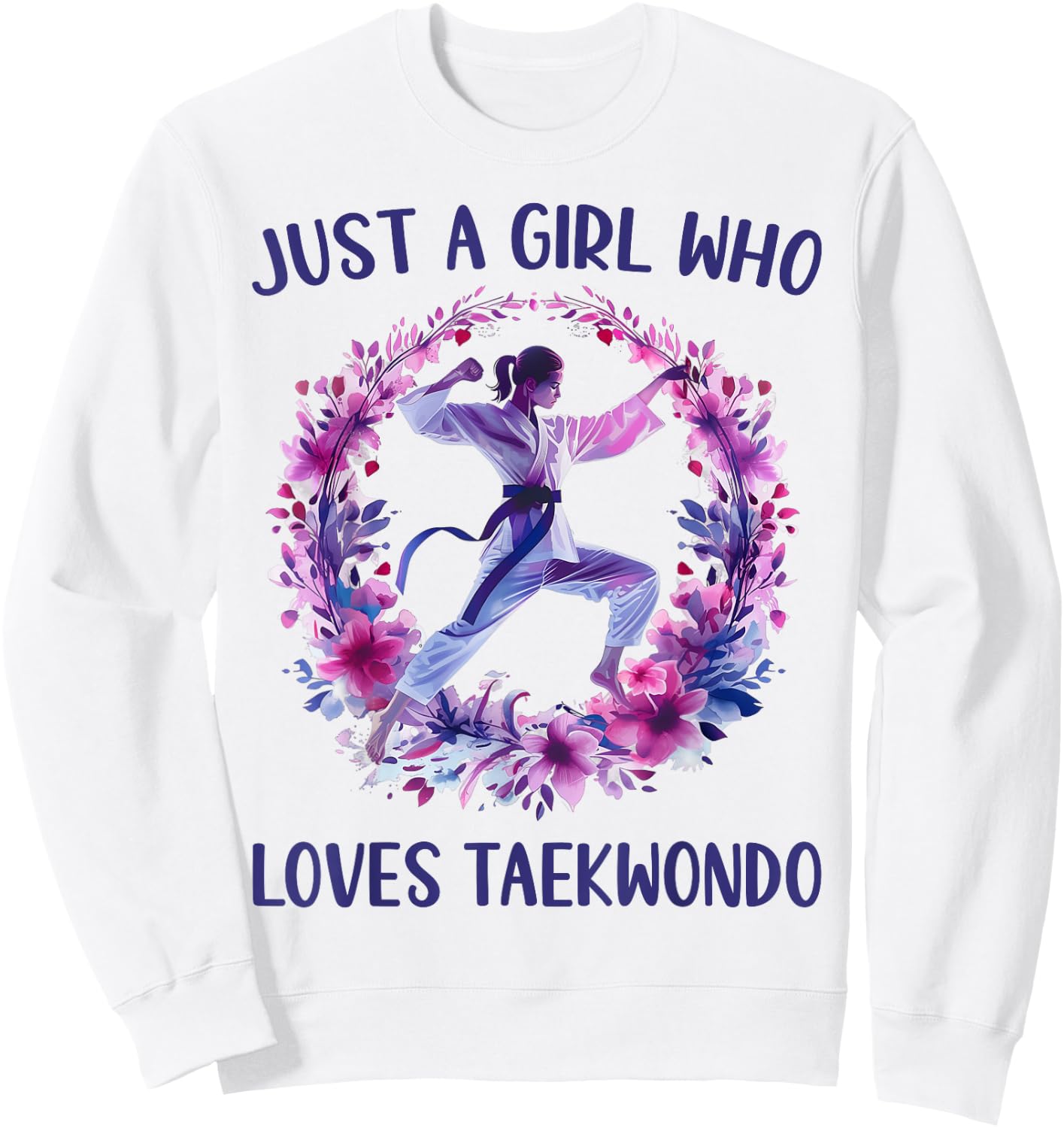 Just A Girl Who Loves Taekwondo Cute Taekwondo Lovers Gift Sweatshirt - Sweatshirt | White