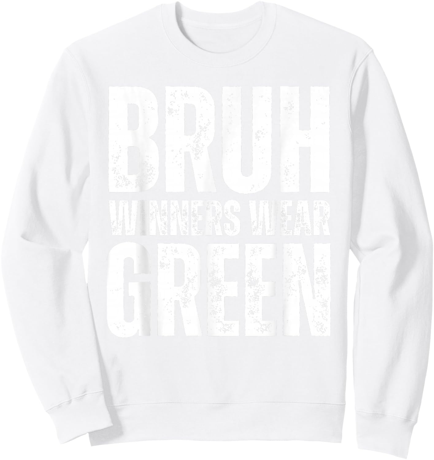 Winners Wear Green Team Spirit Week Game Color Sports Day Sweatshirt - Sweatshirt | White