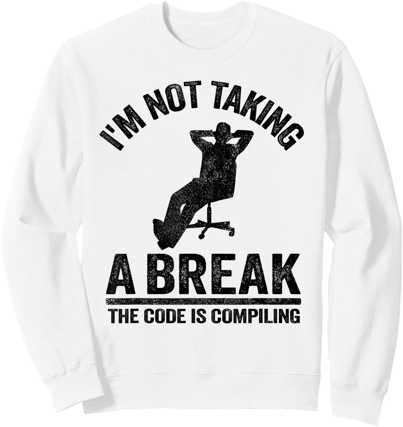 I'm Not Taking A Break The Code Is Compiling Programmer Sweatshirt - Sweatshirt | White
