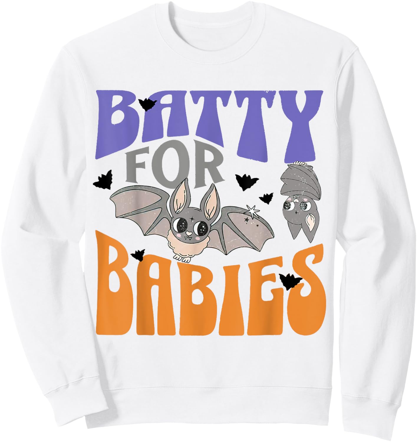 Labor And Delivery Halloween, Batty For Babies Sweatshirt - Sweatshirt | White