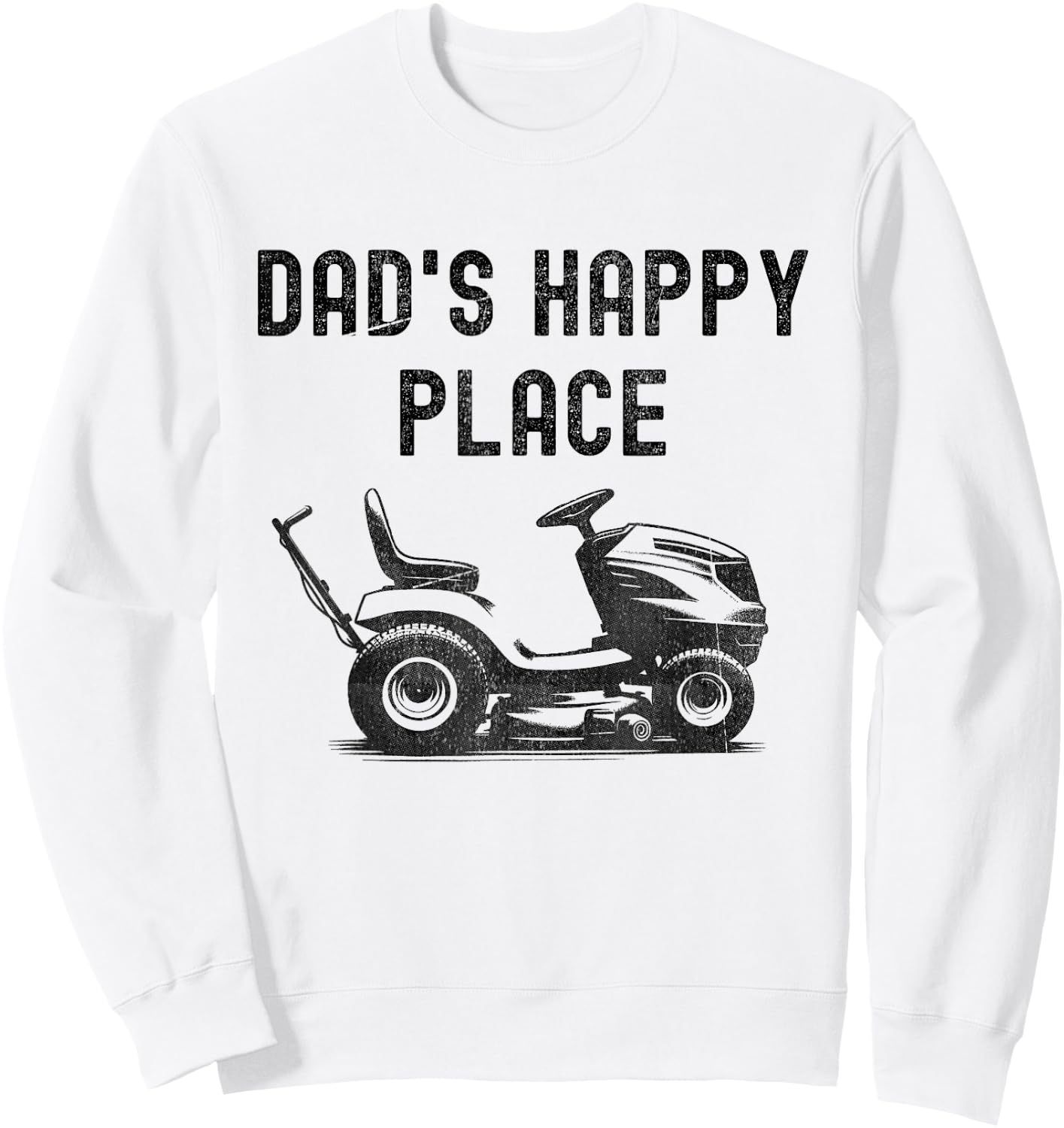 Dad's Happy Place Funny Lawnmower Father's Day Dad Jokes Sweatshirt - Sweatshirt | White