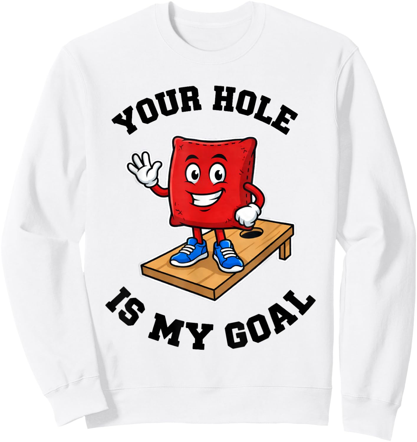 Your Hole is My Goal Sweatshirt - Sweatshirt | White