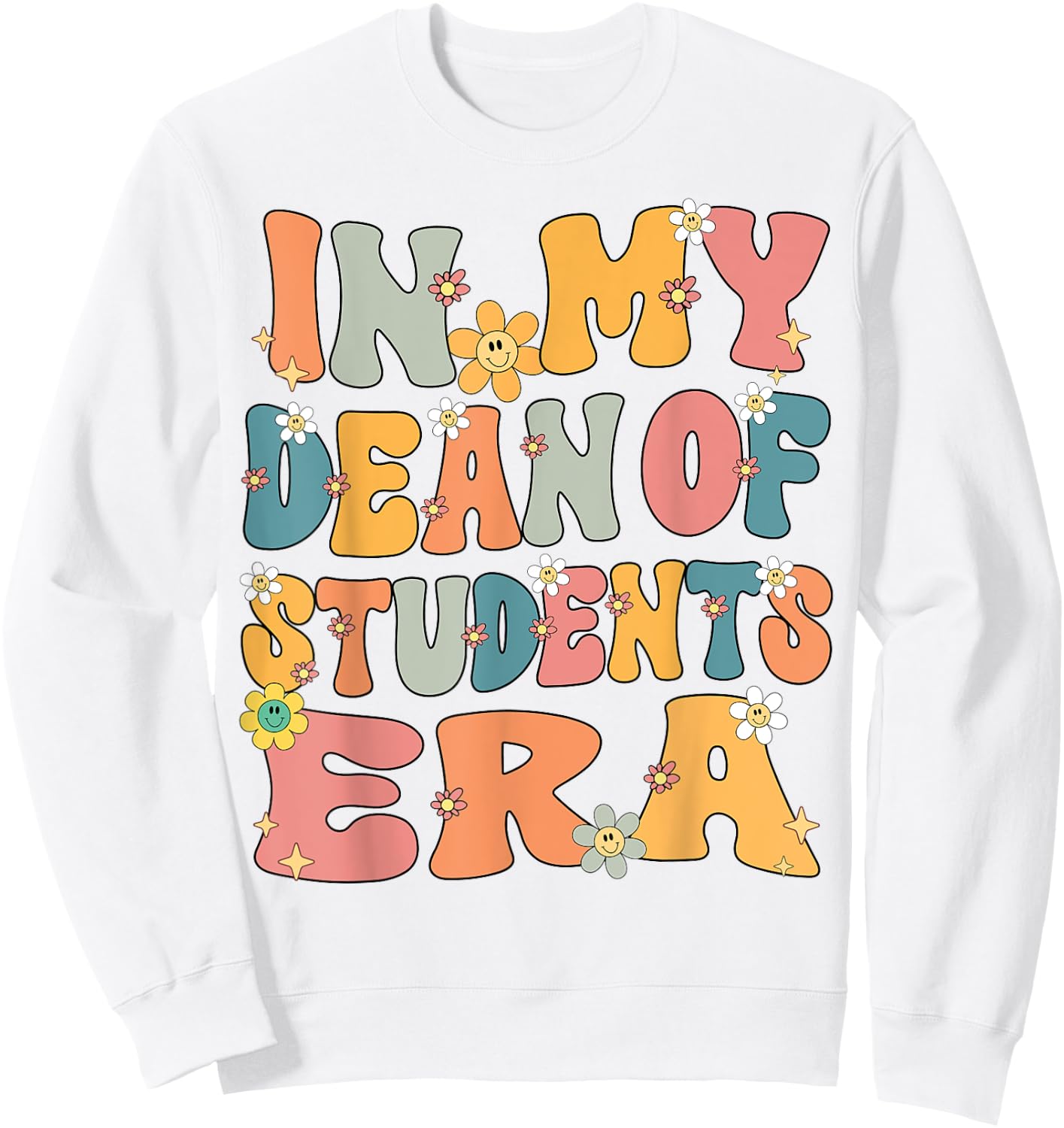 In My Dean of Students Era Retro Groovy Dean of Students Sweatshirt - Sweatshirt | White