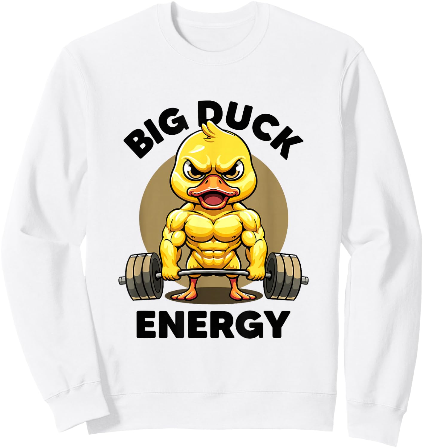 Big Duck Energy Duck Lovers Funny Gym Weightlifting Duck Sweatshirt - Sweatshirt | White