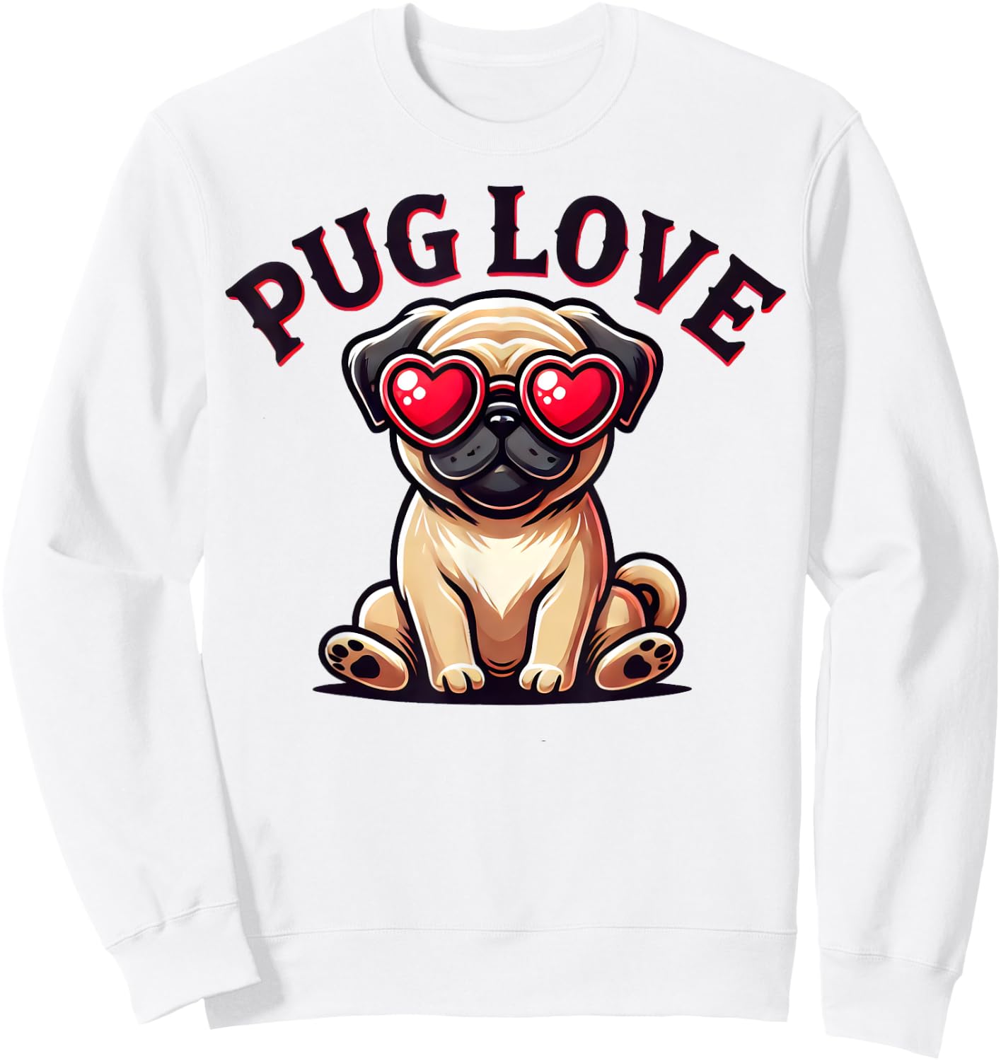 Pug Love Cute Puppy Dog Lover Men Women Girls Kids Sweatshirt - Sweatshirt | White