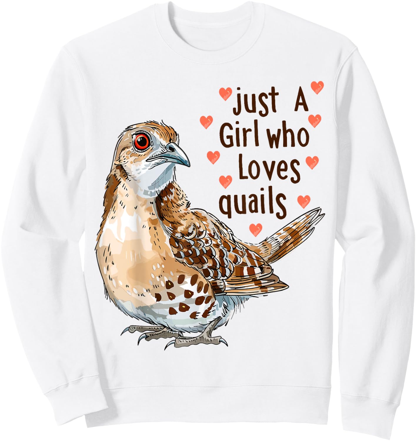 Funny Quail Lovers Gift Just A Girl Who Loves Quails Sweatshirt - Sweatshirt | White