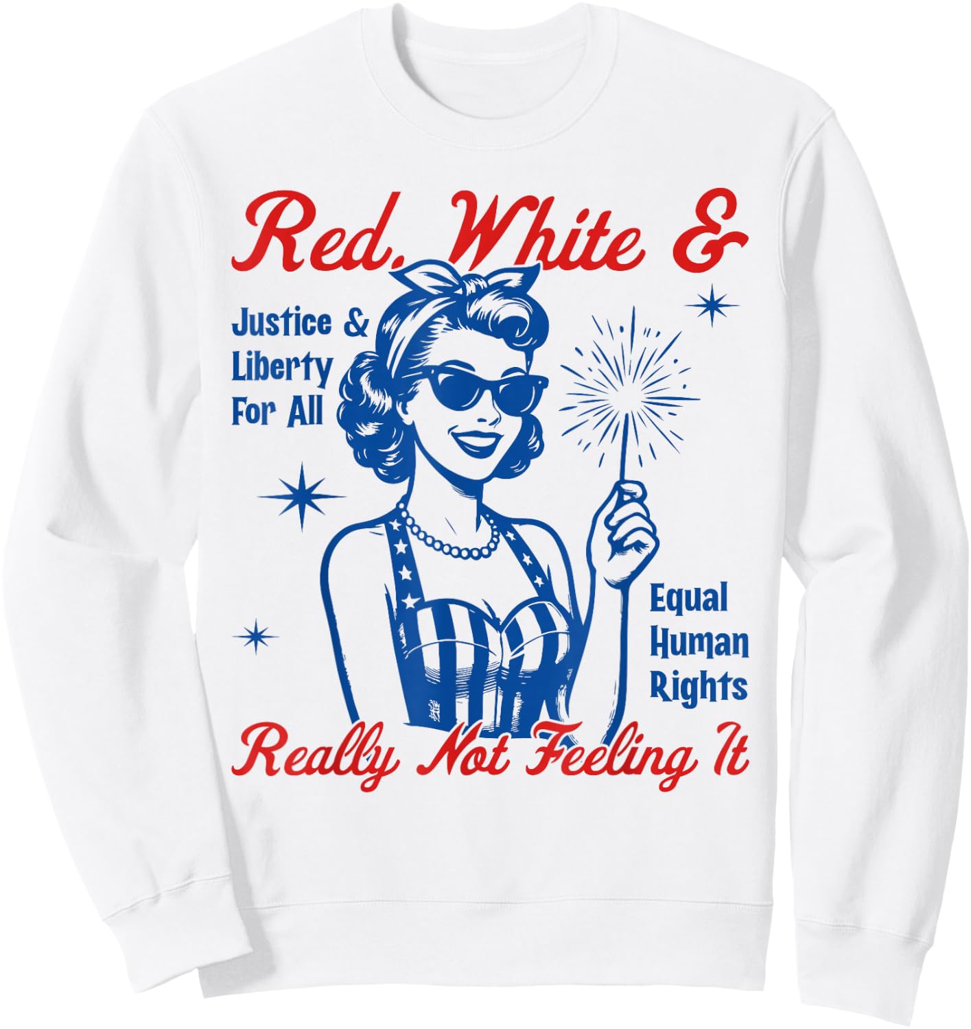 Red White & Really Not Feeling It Vintage Patriotic Satire Sweatshirt - Sweatshirt | White