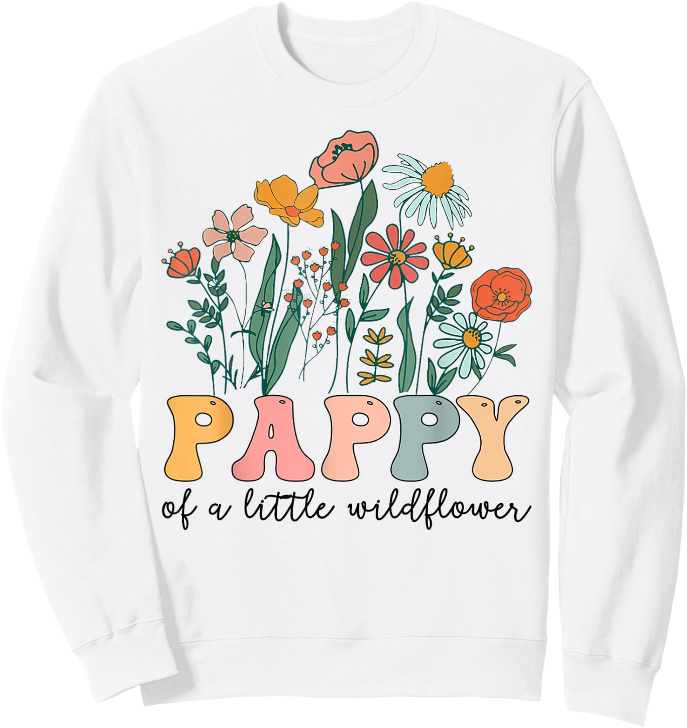 Pappy Of The Little Wildflower Birthday Party Baby Shower Sweatshirt - Sweatshirt | White