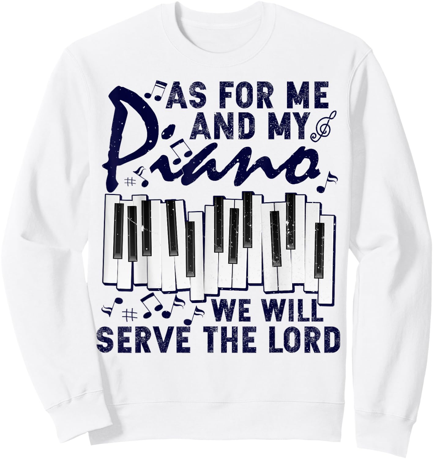 As For Me And My Piano We Will Serve The Lord Pianist Sweatshirt - Sweatshirt | White