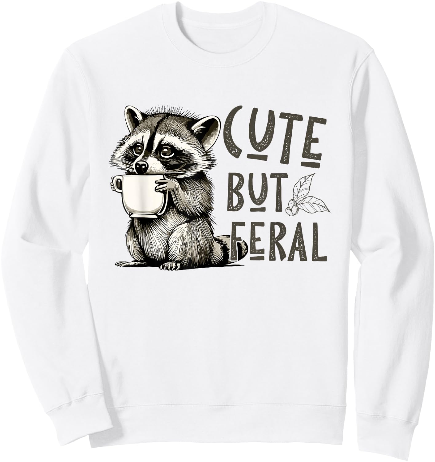 Cute But Feral Vintage Raccoon Funny Loves Sweatshirt - Sweatshirt | White