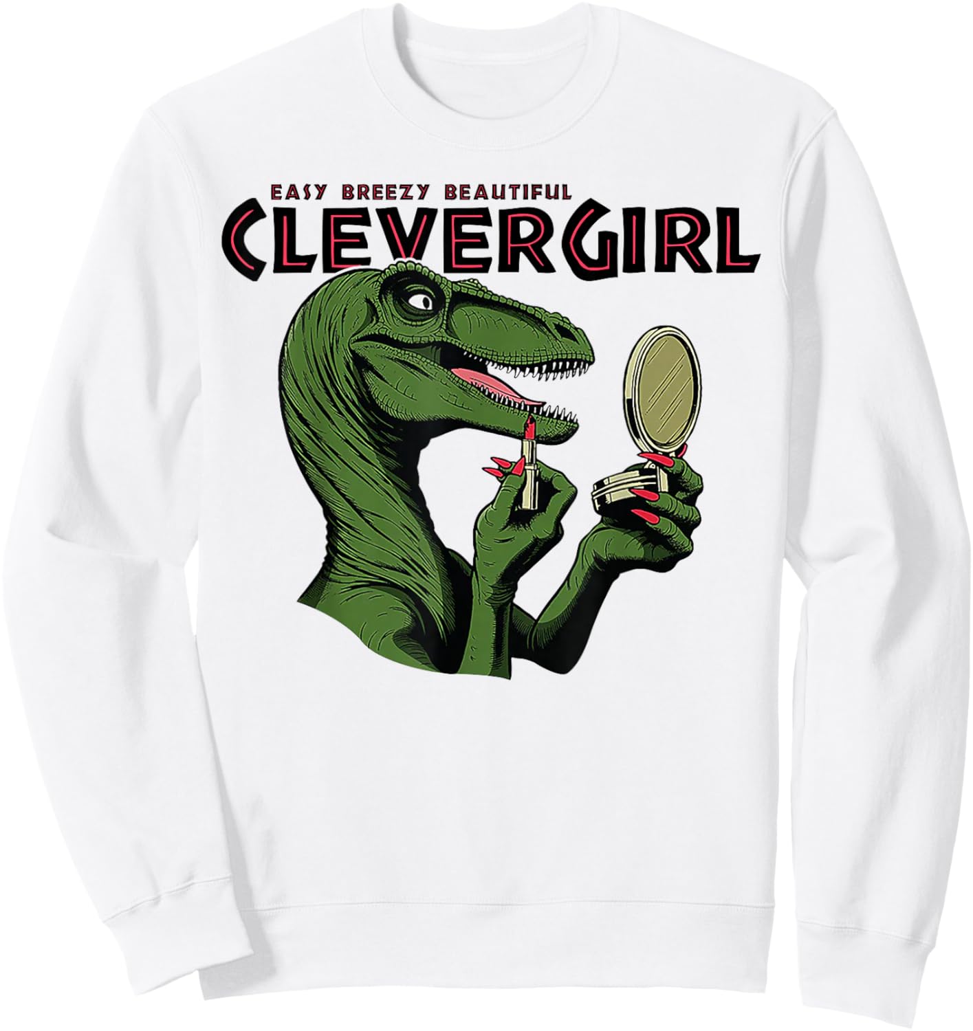 Easy Breezy Beautiful Clever Girl Dinosaur Sweatshirt - Sweatshirt | White