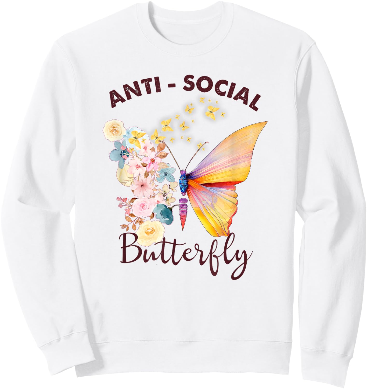 Antisocial Butterfly Introvert Funny Sarcastic Sweatshirt - Sweatshirt | White