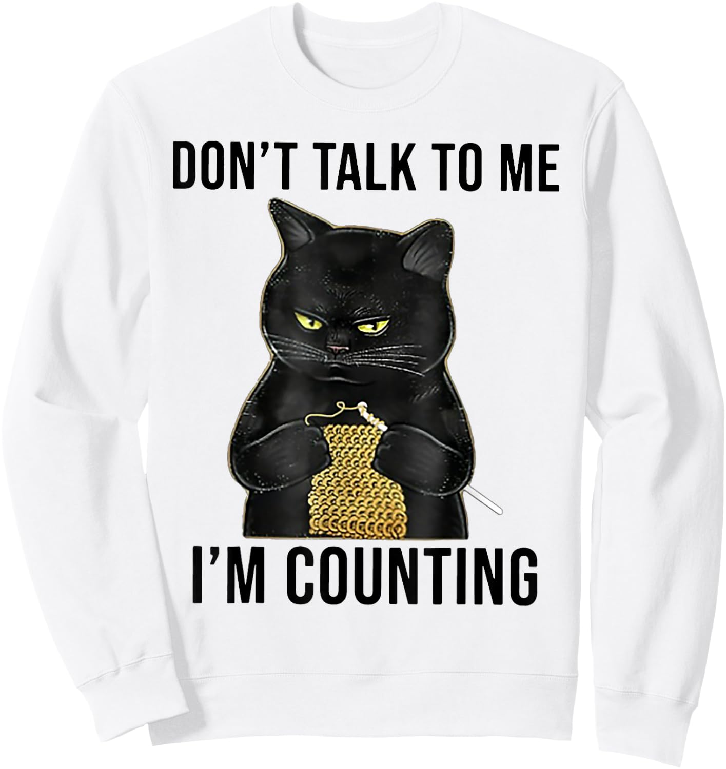 Don't Talk To Me I'm Counting Funny Cat Kniting Men Women Kids Sweatshirt - Sweatshirt | White