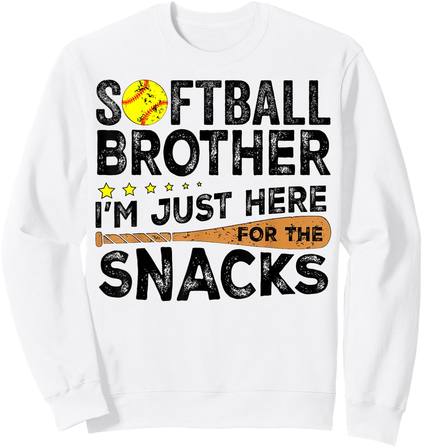 Softball brother I'm Just Here for the snacks Funny Sweatshirt - Sweatshirt | White