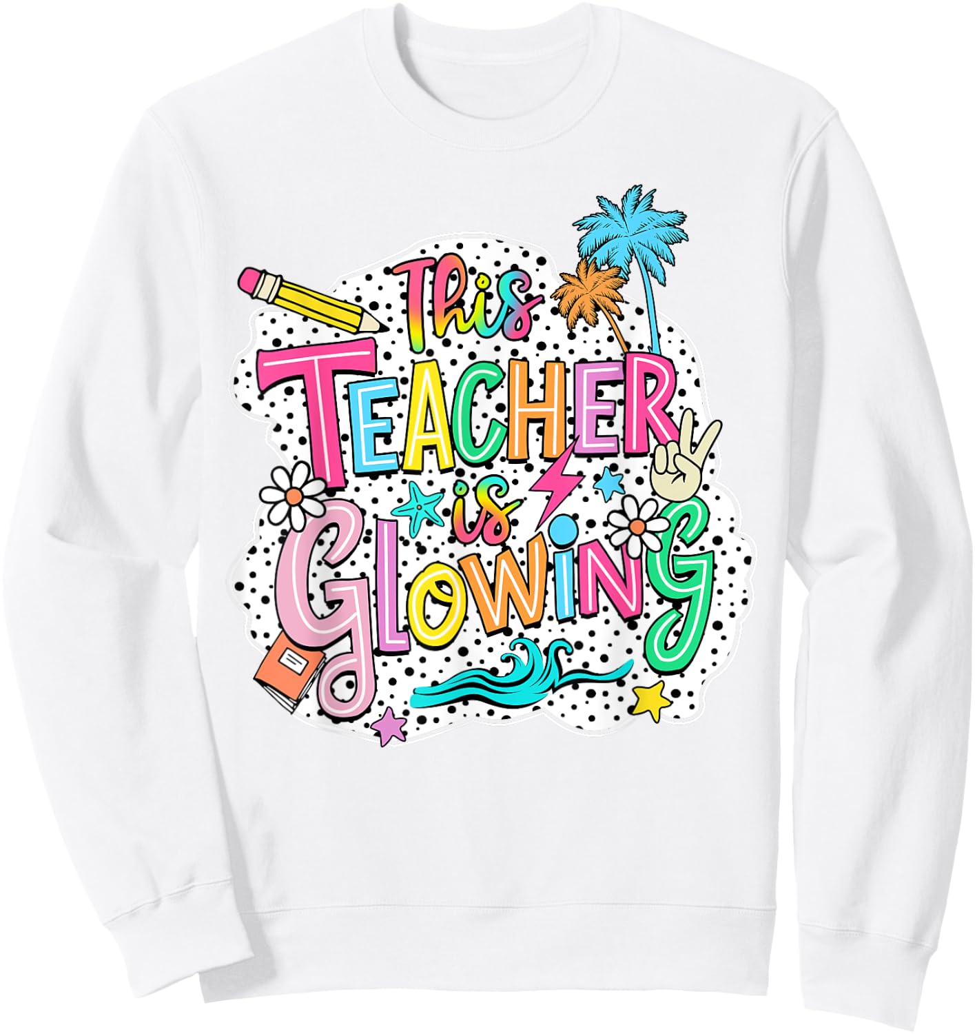 This Teacher Is Glowing Hello Summer Funny End Of School Women Sweatshirt - Sweatshirt | White