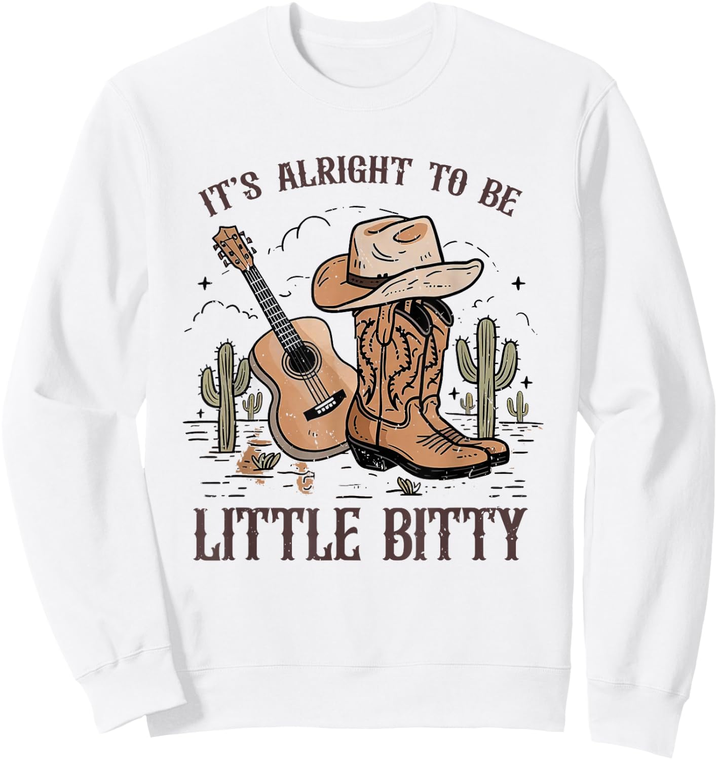 It’s Alright To Be Little Bitty Cowgirl Hat Western Country Sweatshirt - Sweatshirt | White